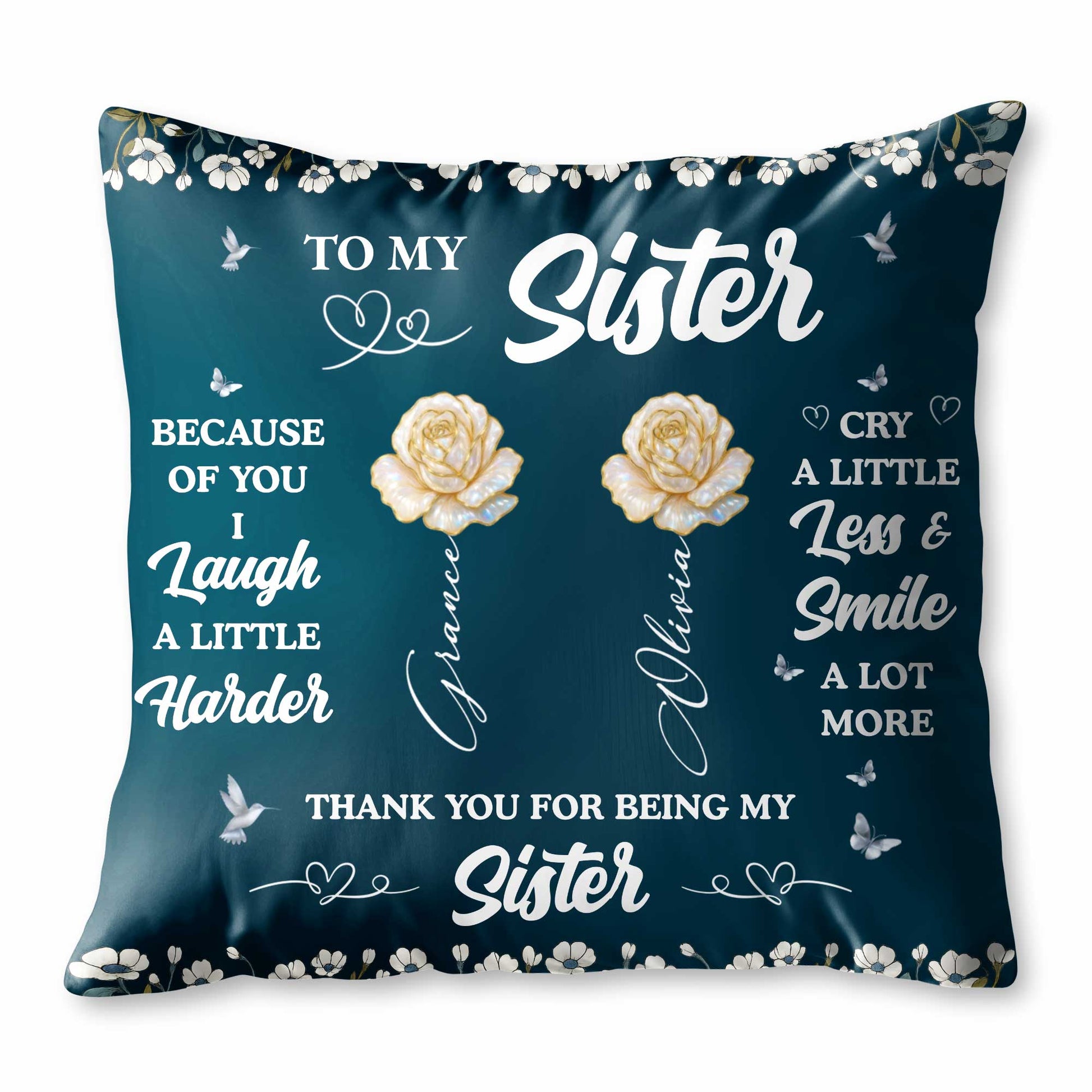 To My Sister, Because Of You Flowers And Butterflies