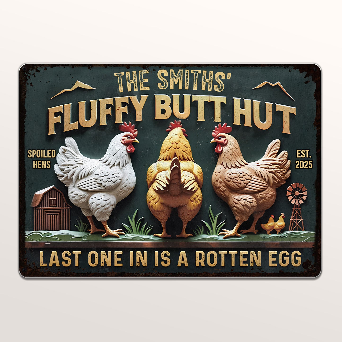 Cabaña de Trasero Esponjoso: Gallinas Malcriadas. El Último en Entrar es un Huevo Podrido - Letrero Metálico Personalizado - FARM003_MSIGN