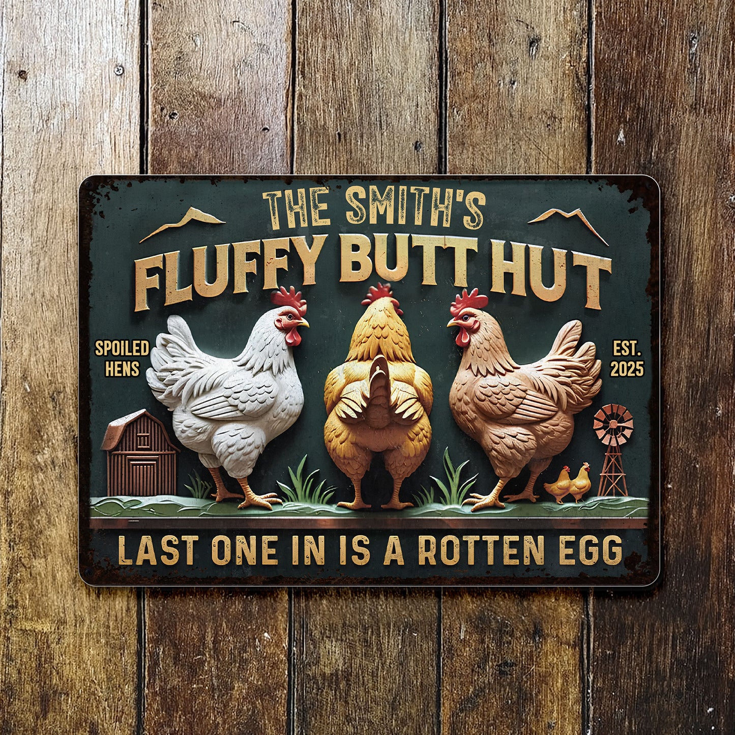 Fluffy Butt Hut Spoiled Hens Last One In Is A Rotten Egg