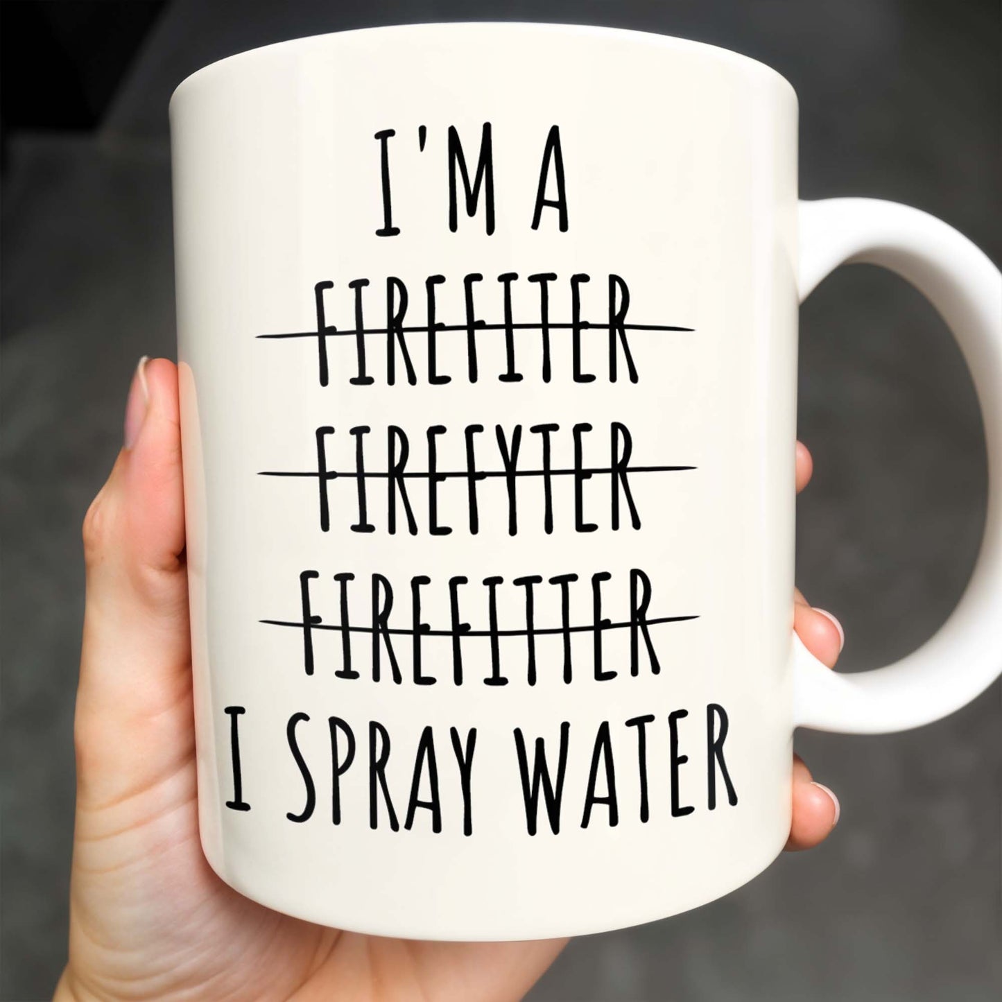 I'm a Firefiter Firefyter Firefiter I Spray Water