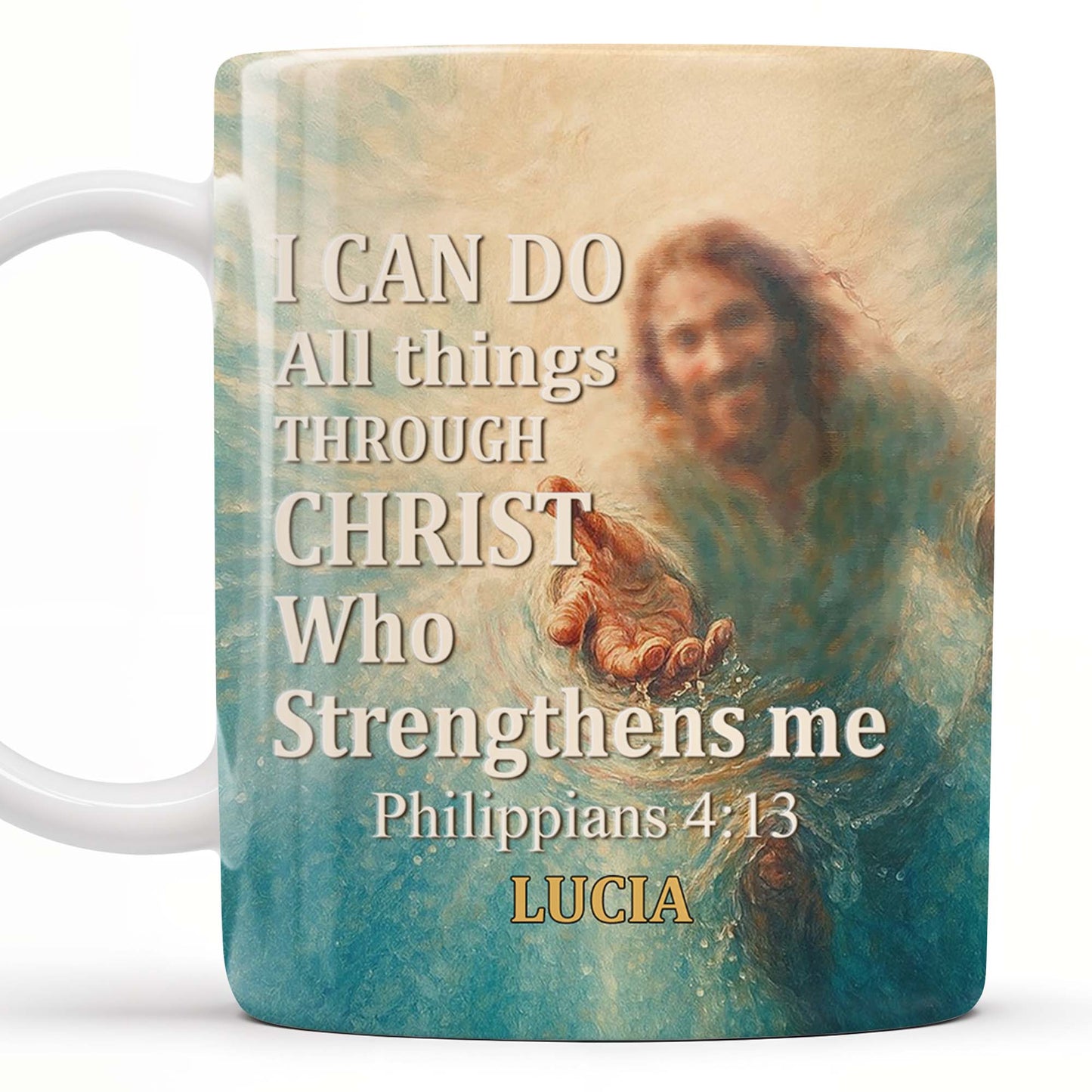 I Can Do All Things Through Christ Who Strengthens Me, Religious Image and Hands - Personalized Custom Coffee Mug - FTH049_MG
