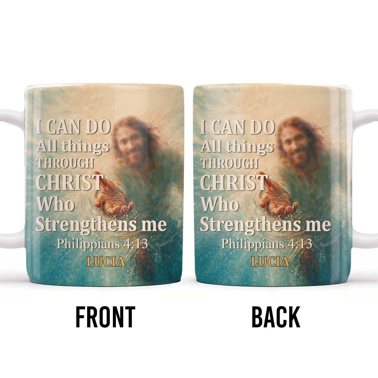 I Can Do All Things Through Christ Who Strengthens Me, Religious Image and Hands - Personalized Custom Coffee Mug - FTH049_MG