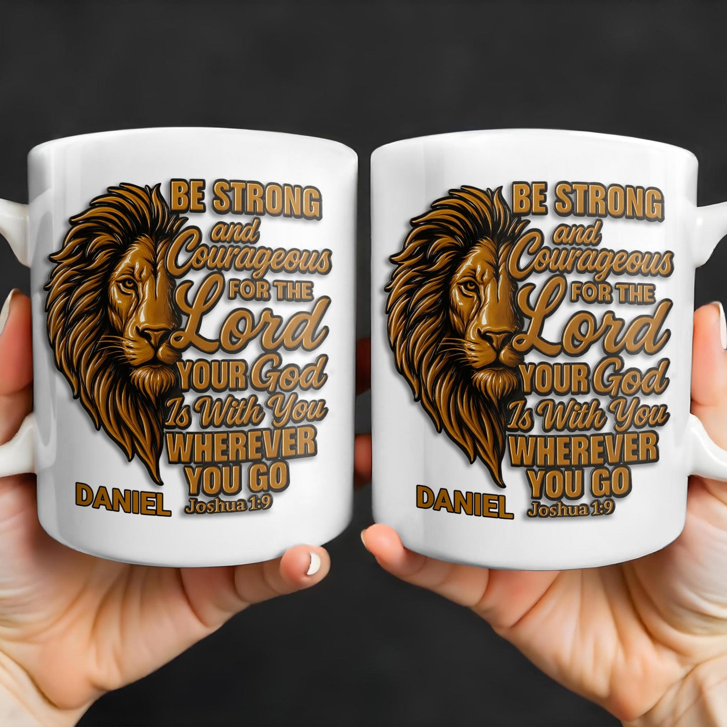 Be Strong and Courageous For The Lord Your God Is With You Wherever You Go, Lion
