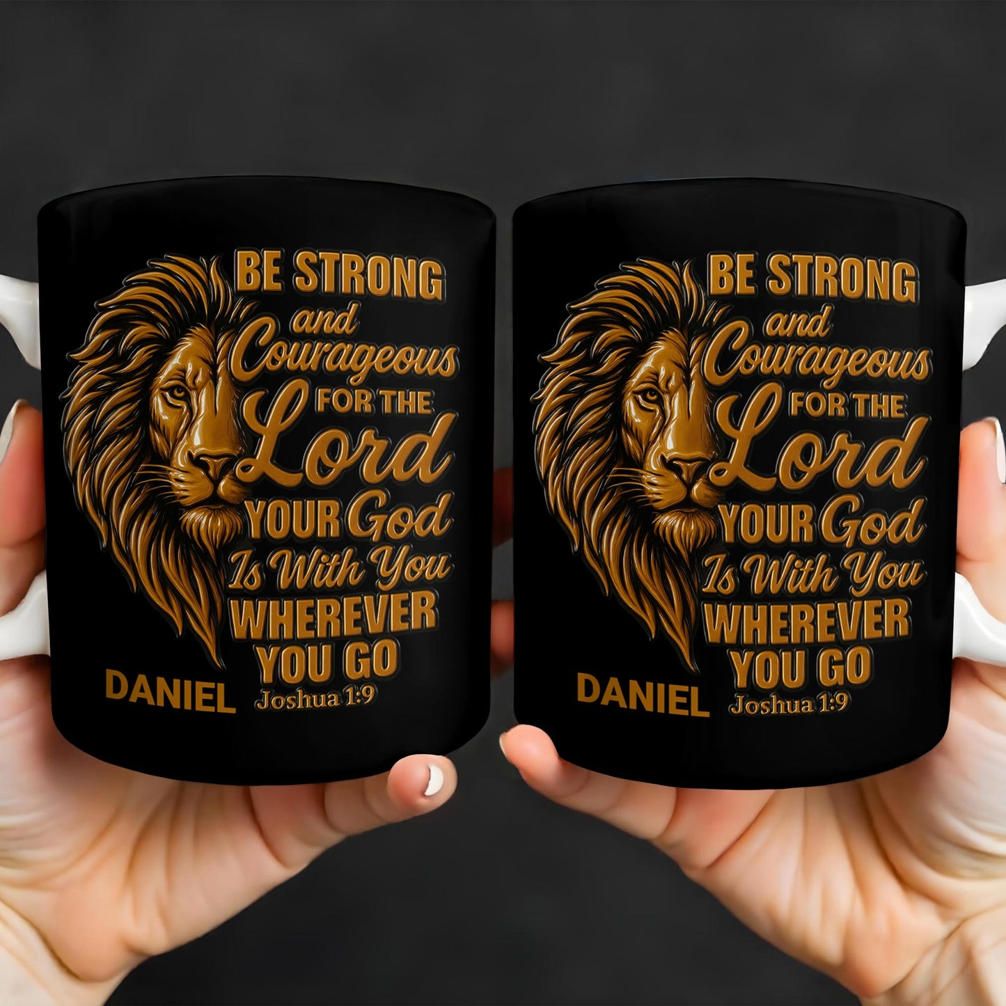 Be Strong and Courageous For The Lord Your God Is With You Wherever You Go, Lion