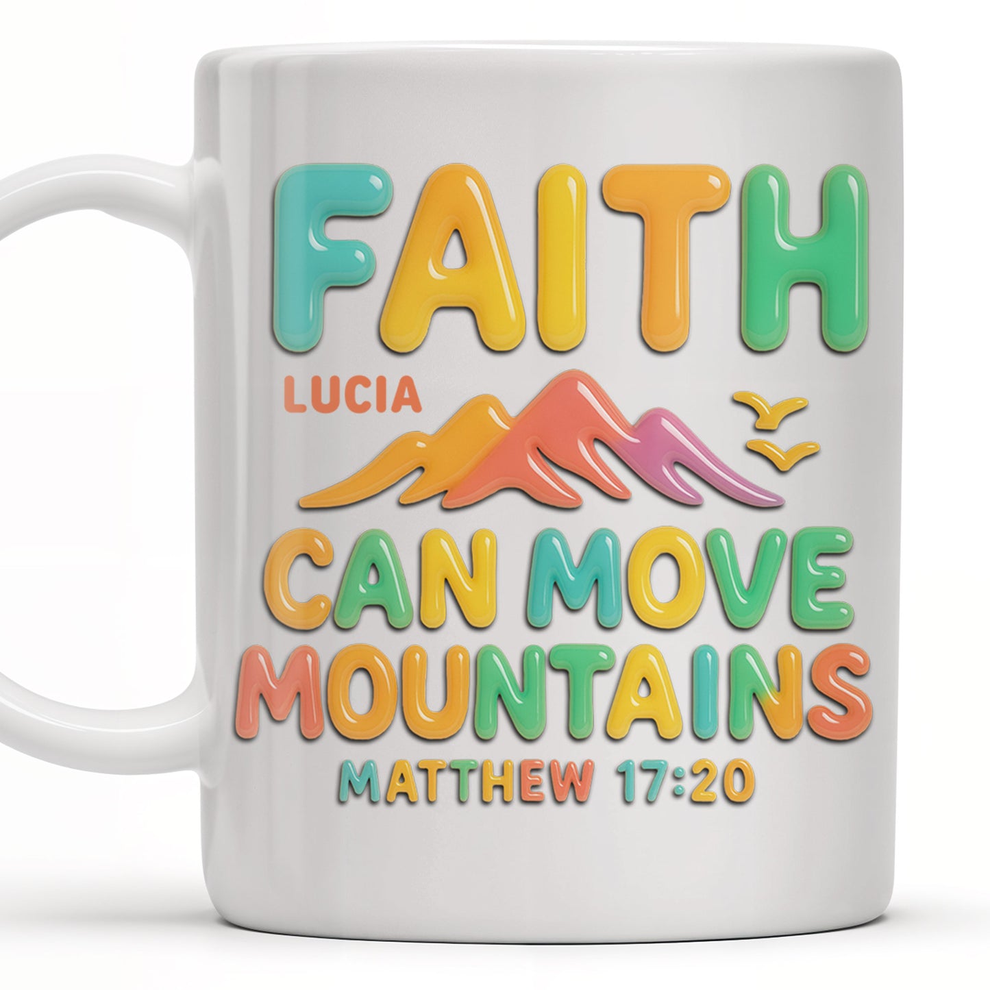 Faith Can Move Mountains, Colorful Mountain and Bird Design