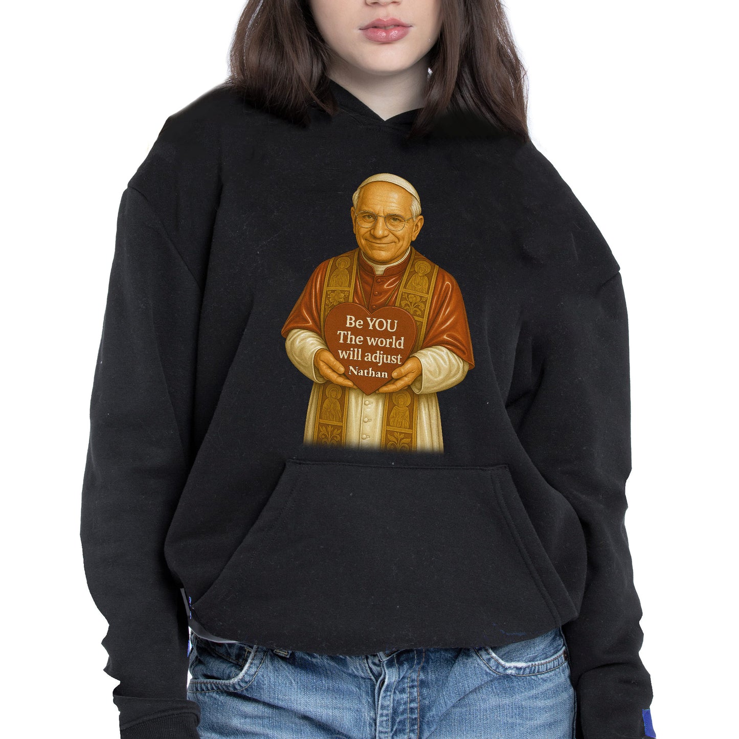 Be YOU The world will adjust, Pope Holding Heart