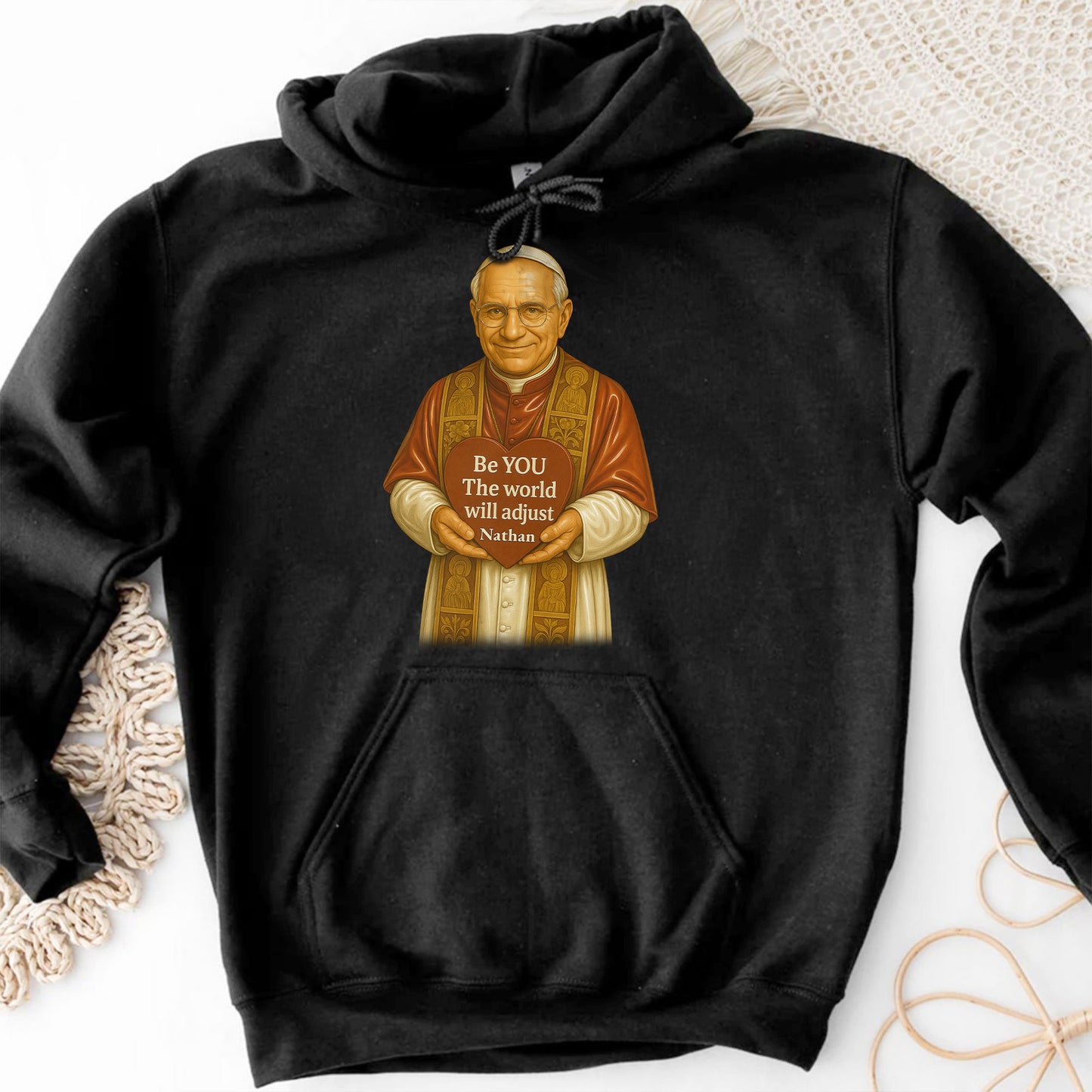 Be YOU The world will adjust, Pope Holding Heart