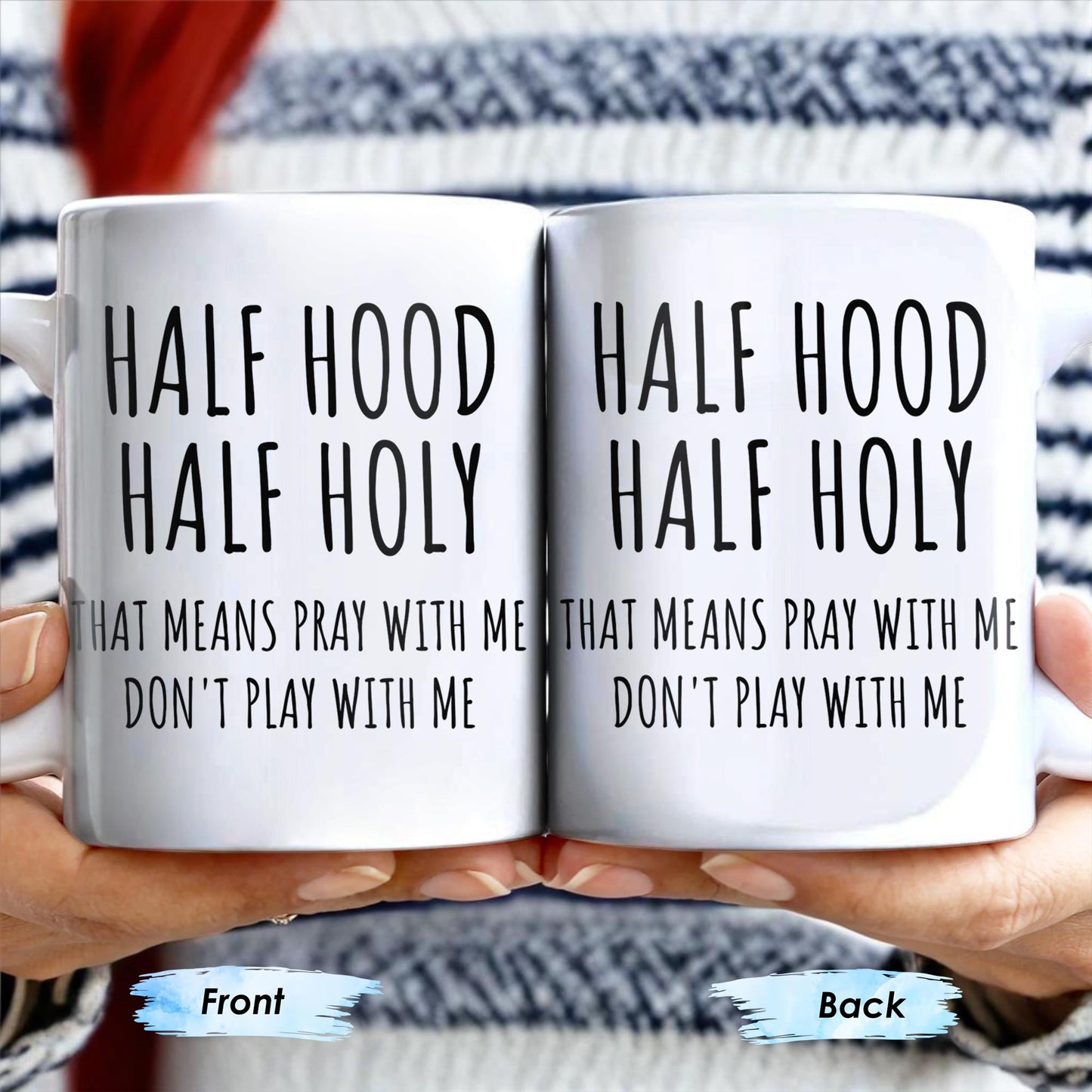 Half Hood Half Holy, That Means Pray With Me Don't Play With Me
