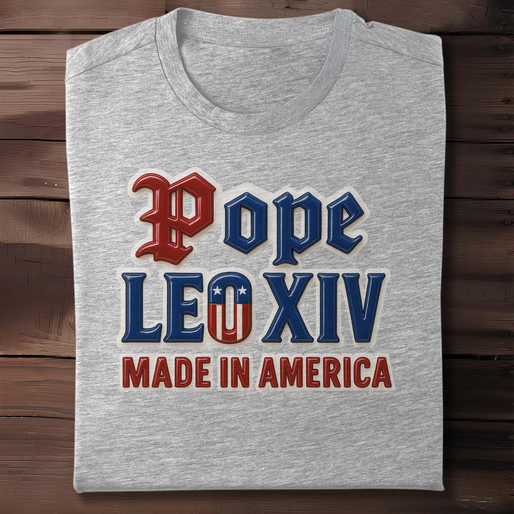 Pope Leo XIV Made in America, Old English Lettering and American Flag