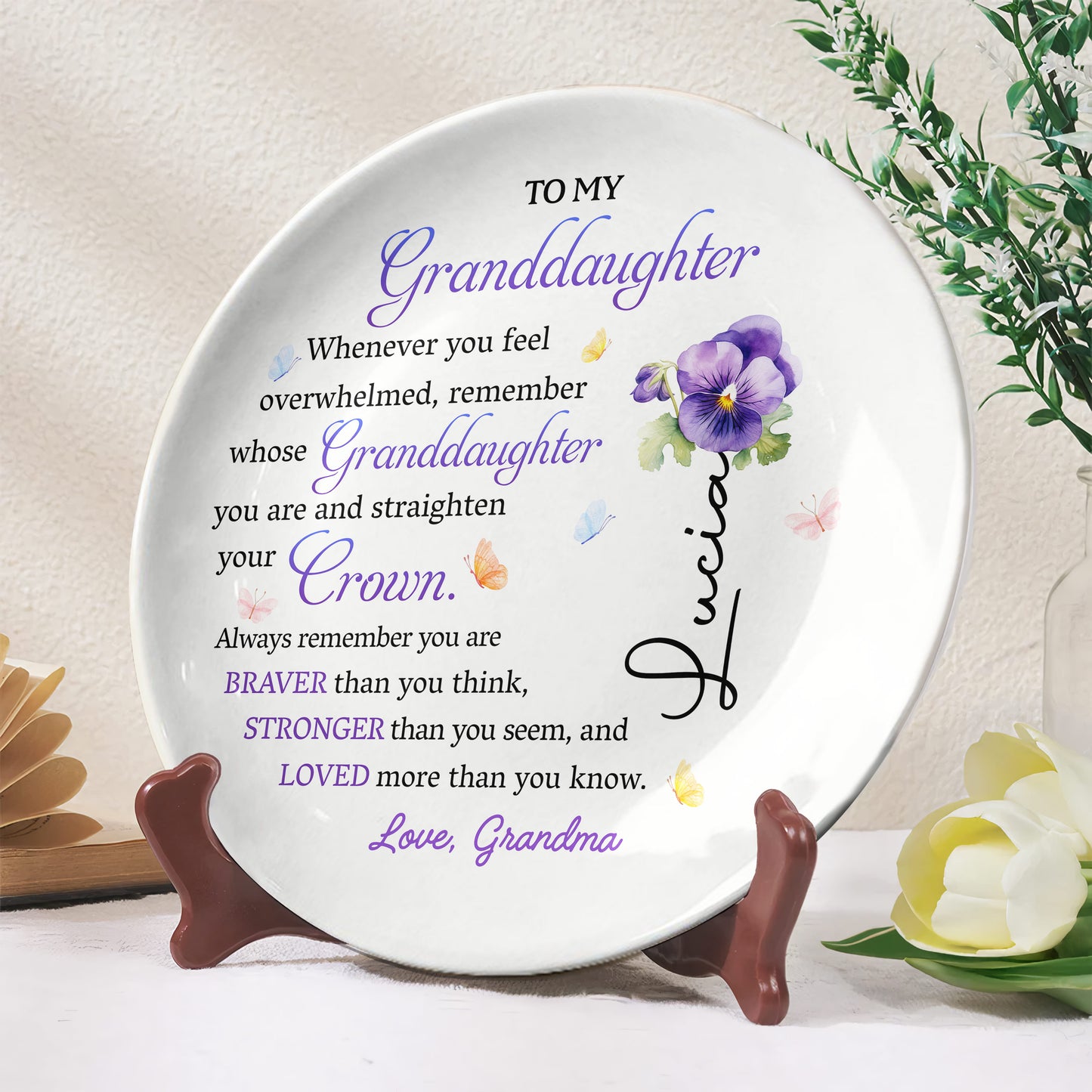 To My Granddaughter, Whenever You Feel Overwhelmed Remember Whose Granddaughter You Are and Straighten Your Crown, Pansies and Butterfly - Personalized Ceramic Plate - GDT223_RPLA