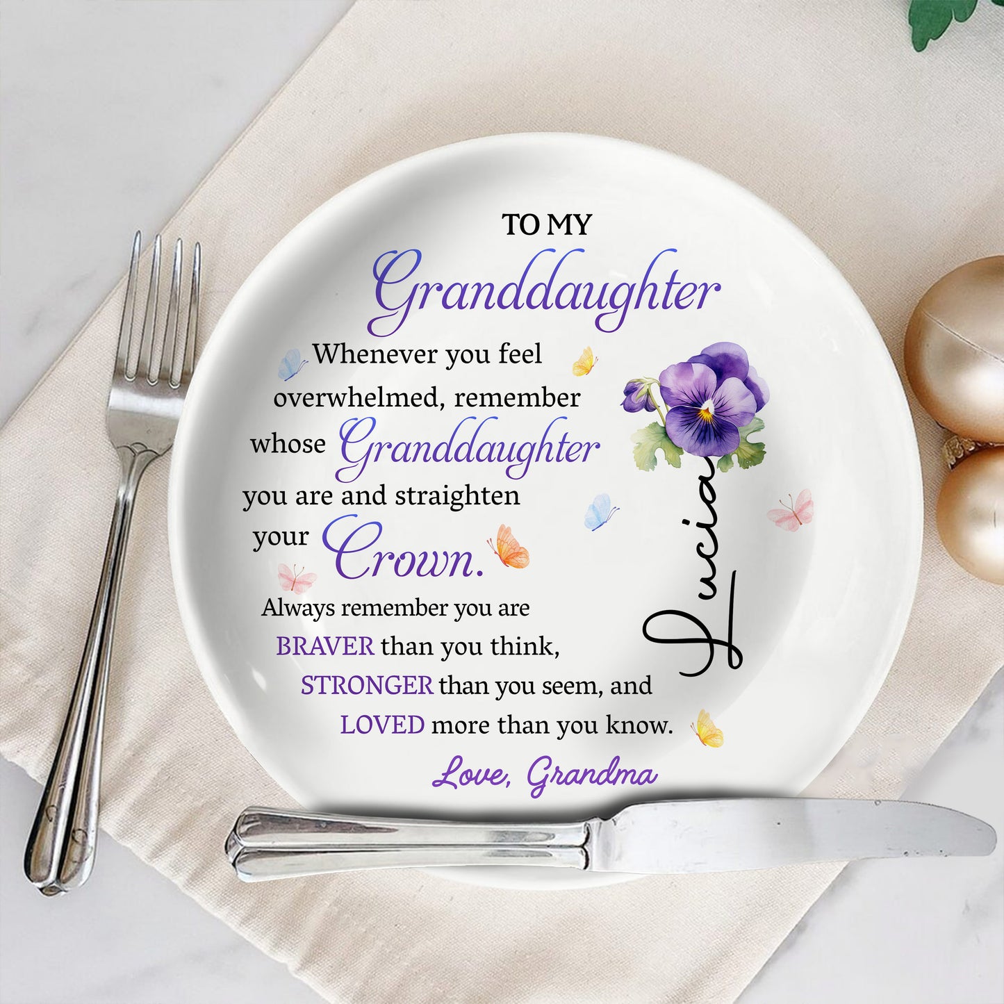 To My Granddaughter, Whenever You Feel Overwhelmed Remember Whose Granddaughter You Are and Straighten Your Crown, Pansies and Butterfly - Personalized Ceramic Plate - GDT223_RPLA