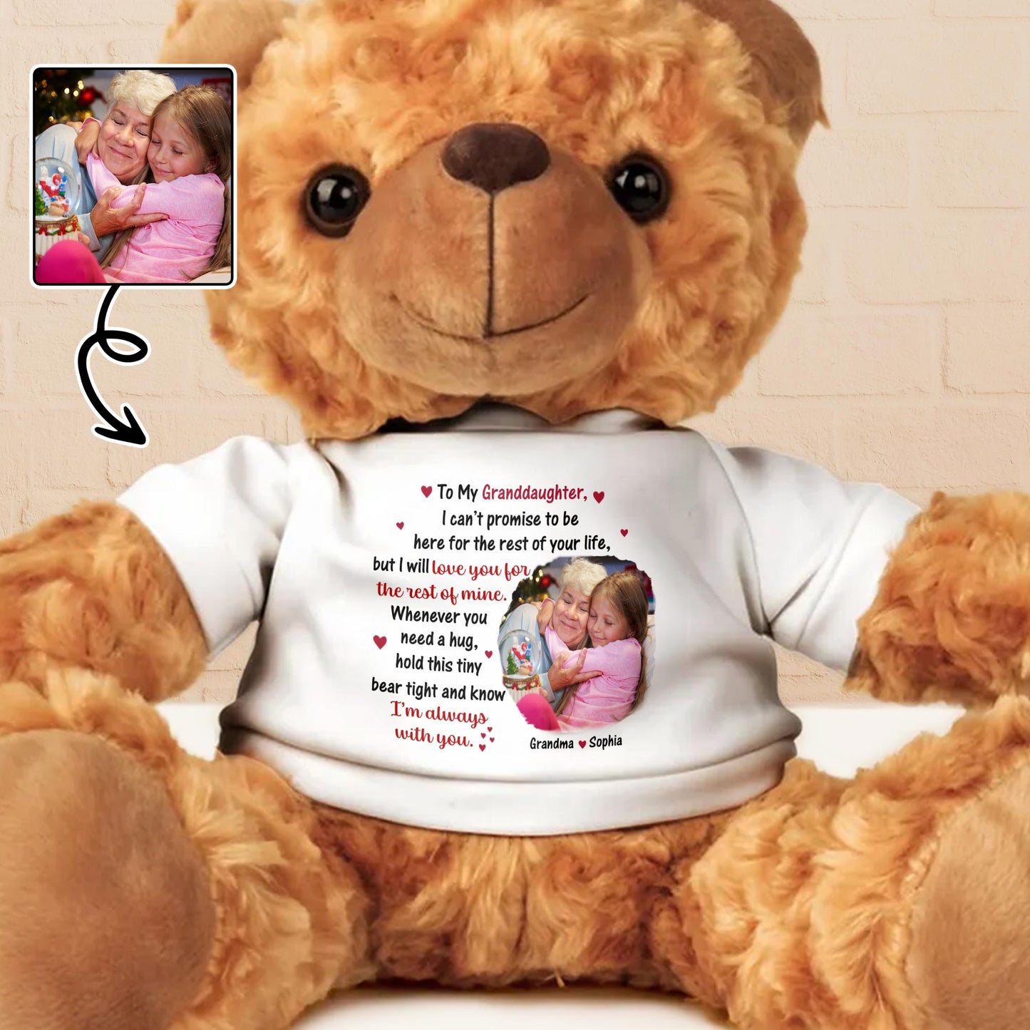 To My Granddaughter, I Can't Promise To Be Here For The Rest Of Your Life, Teddy Bear