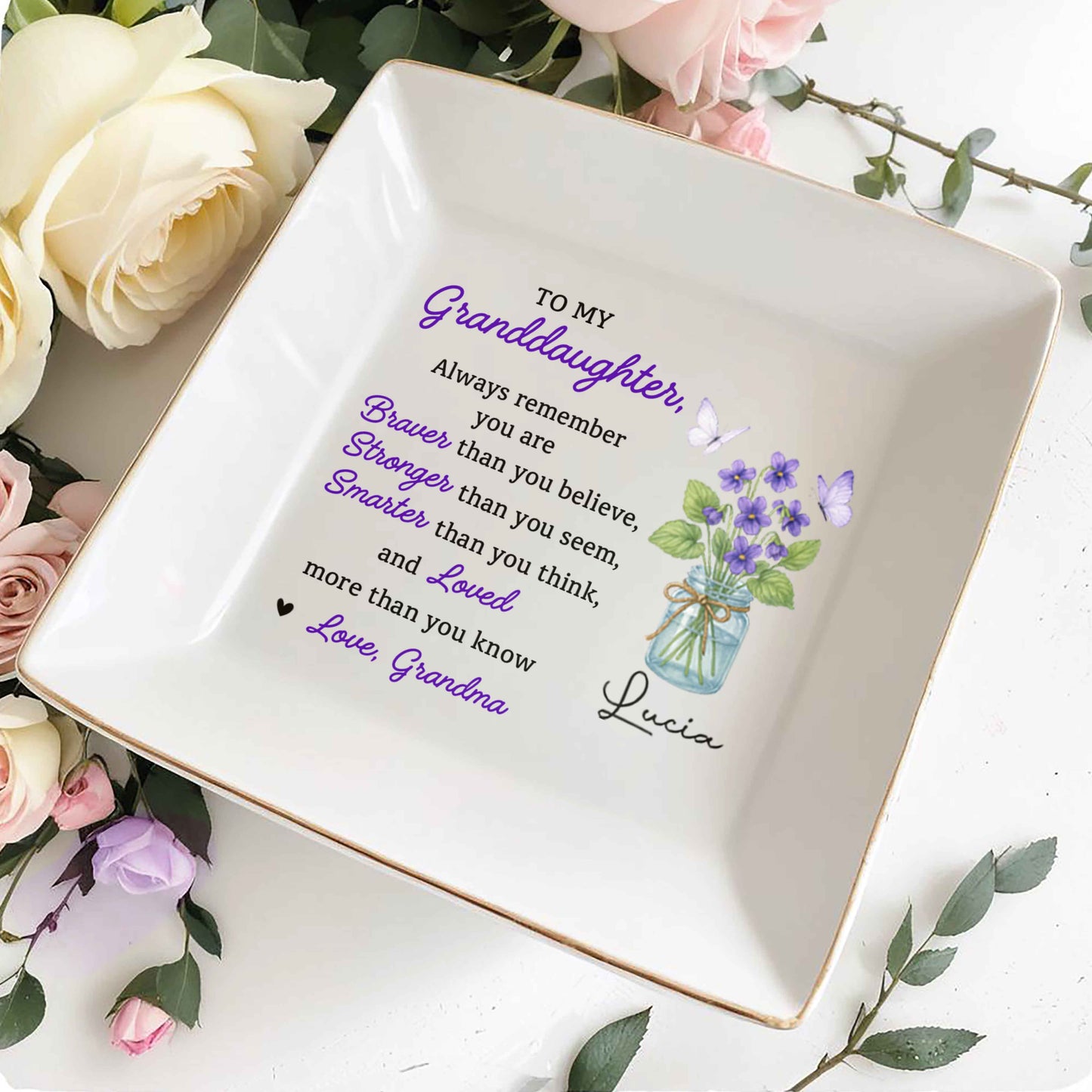 To My Granddaughter, Never Forget That I Love You, Flowers And Butterflies - Personalized Custom Jewelry Dish, Square Ceramic Dish - GDT305_SCRD