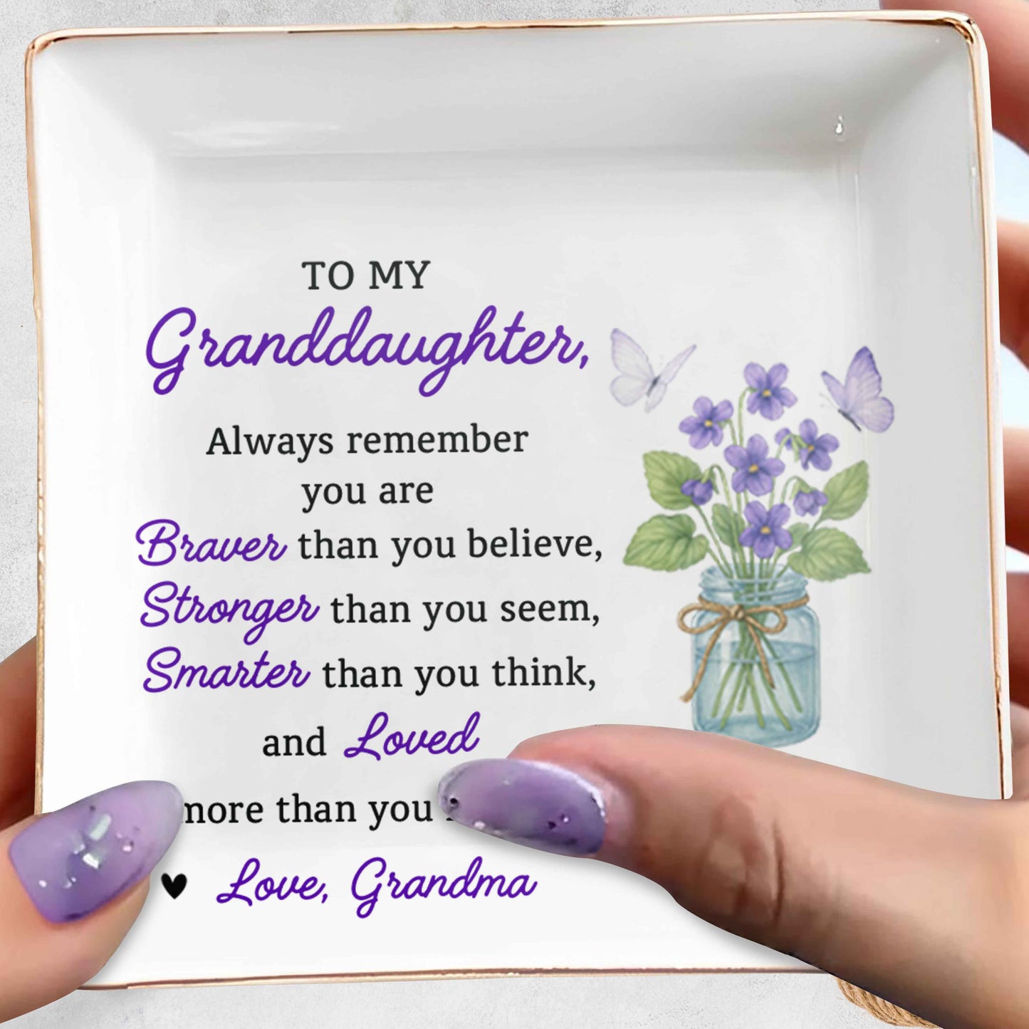 To My Granddaughter, Never Forget That I Love You, Flowers And Butterflies - Personalized Custom Jewelry Dish, Square Ceramic Dish - GDT305_SCRD