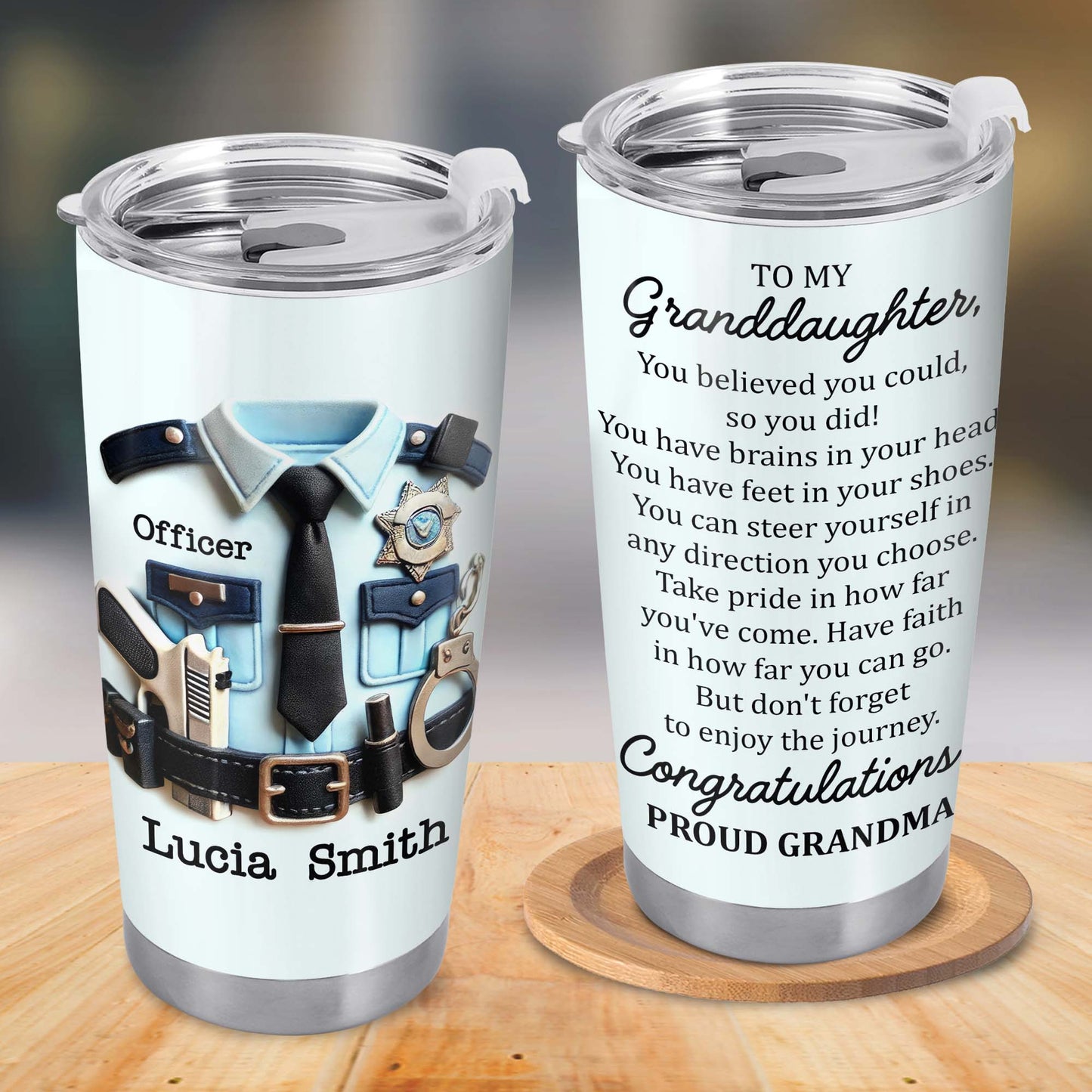 To My Granddaughter, You Believed You Could, Police Officer Uniform and Handcuffs