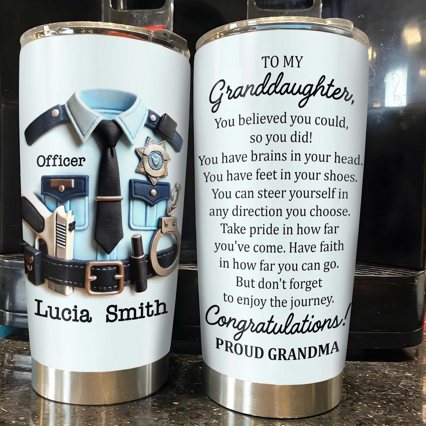 To My Granddaughter, You Believed You Could, Police Officer Uniform and Handcuffs
