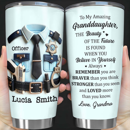 To My Amazing Granddaughter, Believe In Yourself, Police Officer Uniform