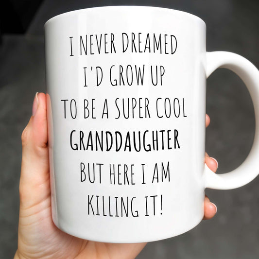 I Never Dreamed I'd Grow Up To Be A Super Cool Granddaughter, Text