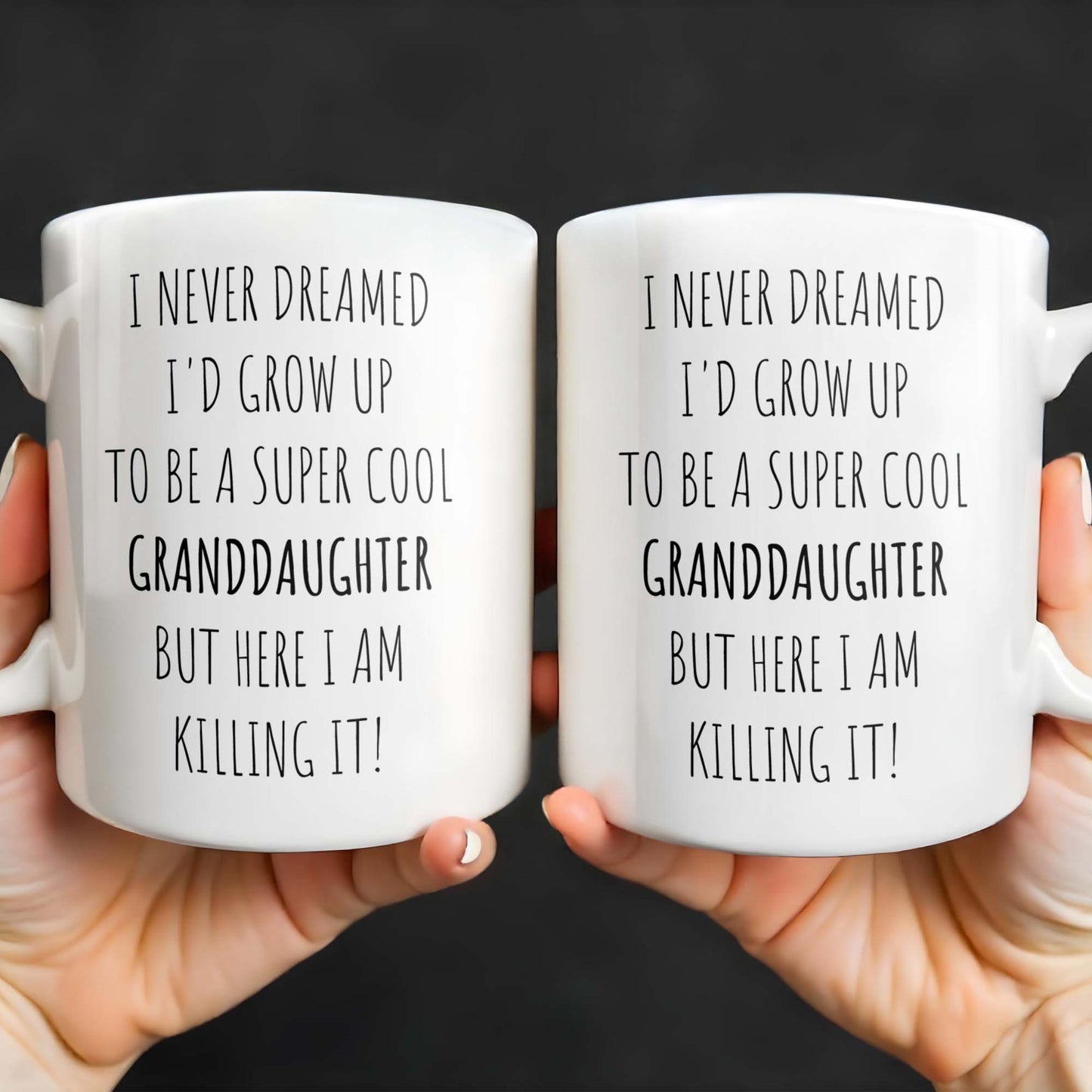 I Never Dreamed I'd Grow Up To Be A Super Cool Granddaughter, Text