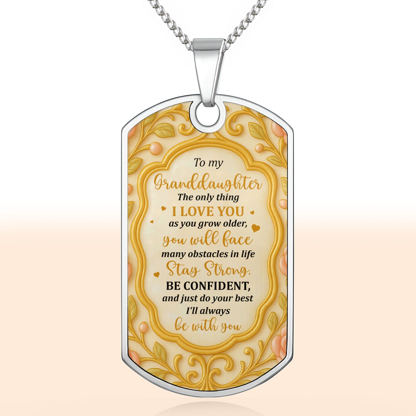 To My Granddaughter, Stay Strong, Floral Patterns - Personalized Custom Dog Tag Necklace - GDT415_DTNECK