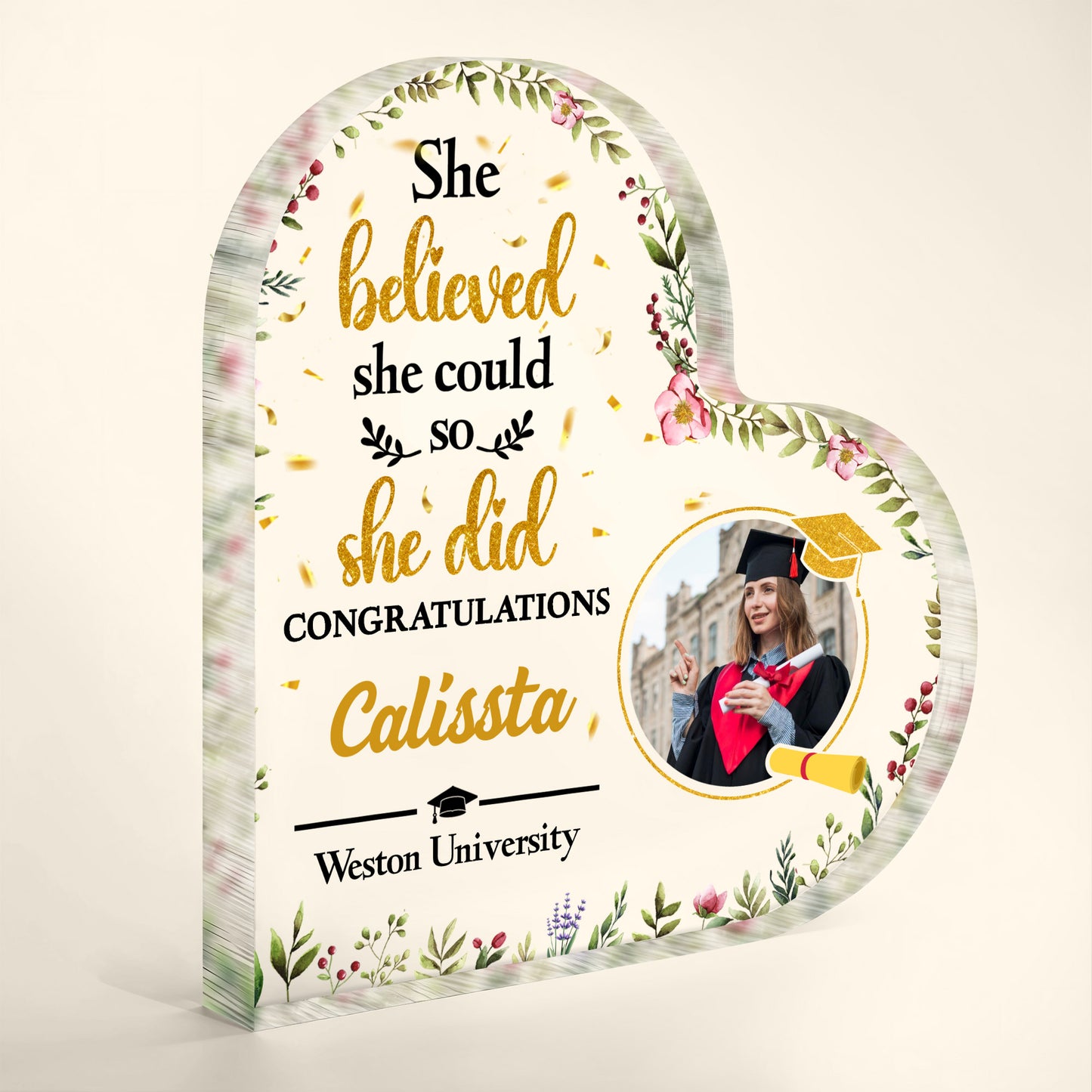 She Believed She Could So She Did, Flowers And Graduation Cap - Personalized Heart Shaped Acrylic Plaque - GRAD006_HAP