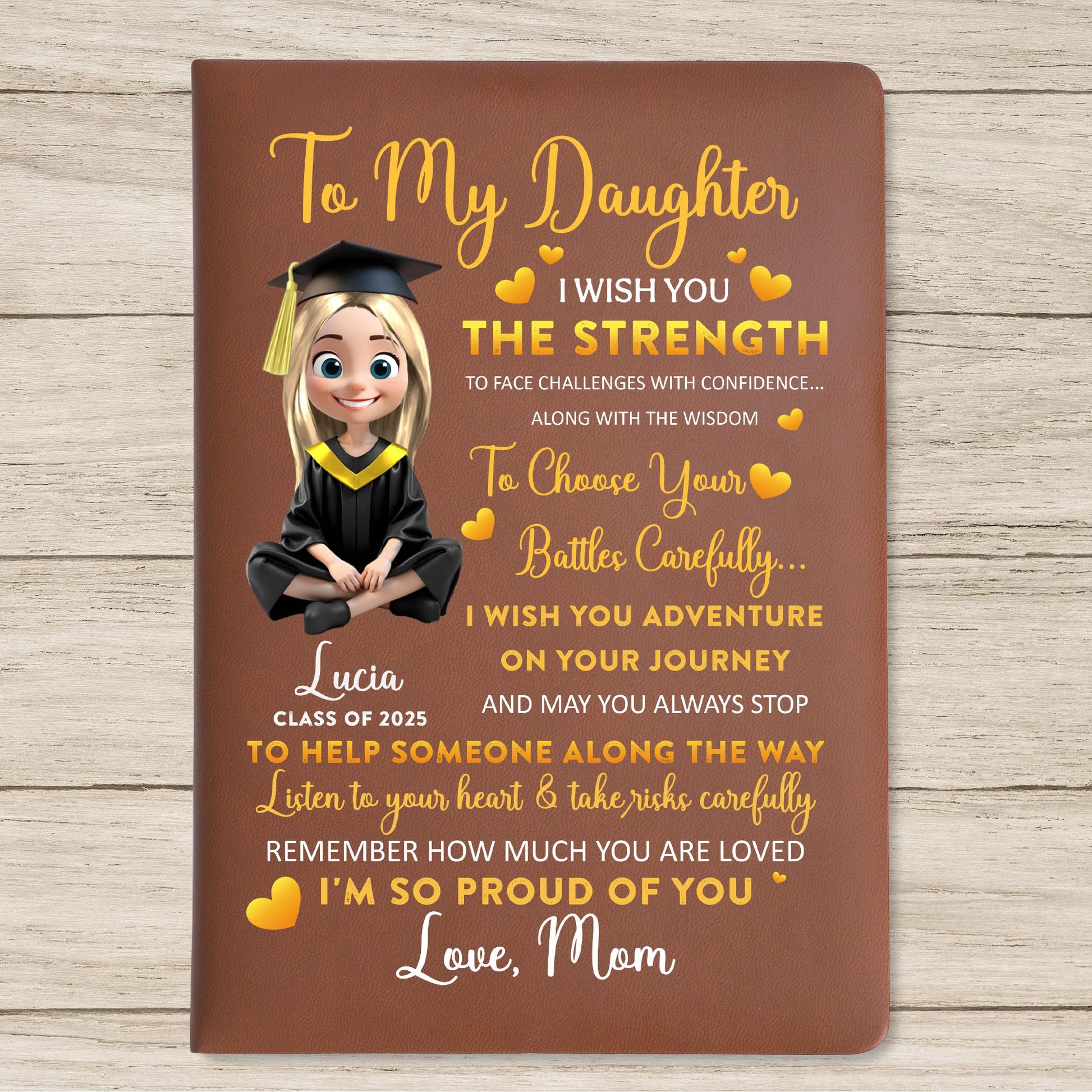 To My Daughter, I Wish You The Strength, Graduation Cap And Hearts