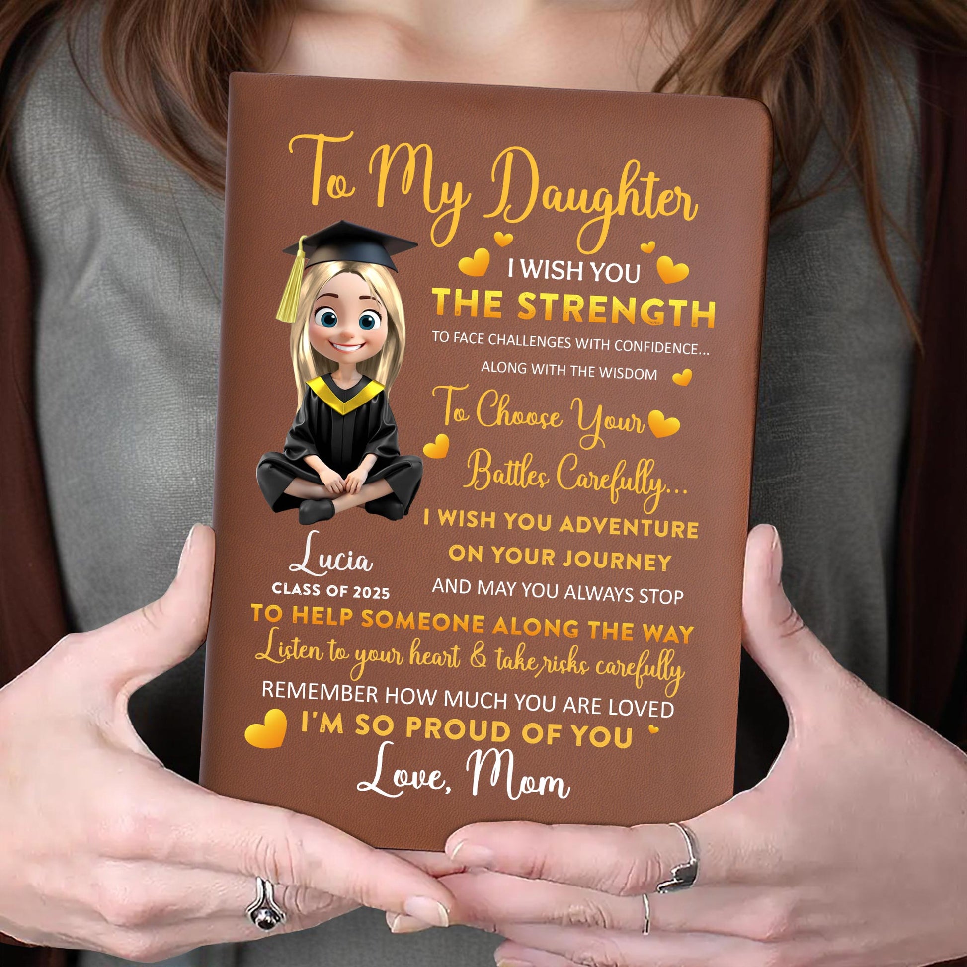 To My Daughter, I Wish You The Strength, Graduation Cap And Hearts