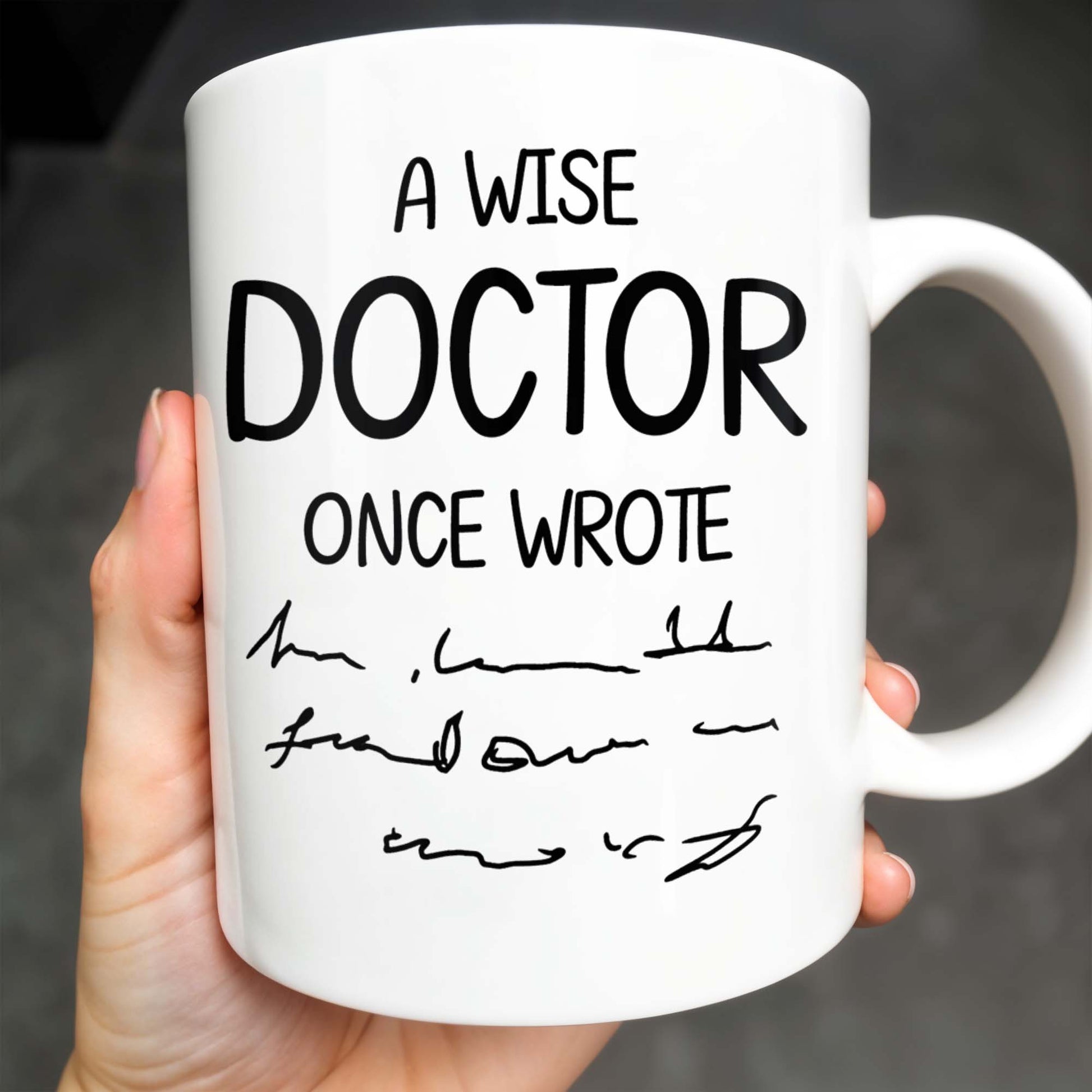 A Wise Doctor Once Wrote Coffee Mug For Medical Professionals