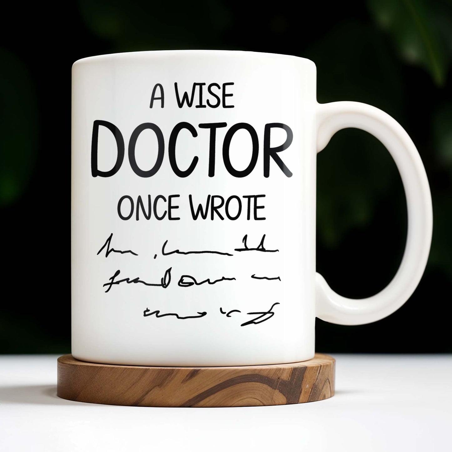 A Wise Doctor Once Wrote Coffee Mug For Medical Professionals