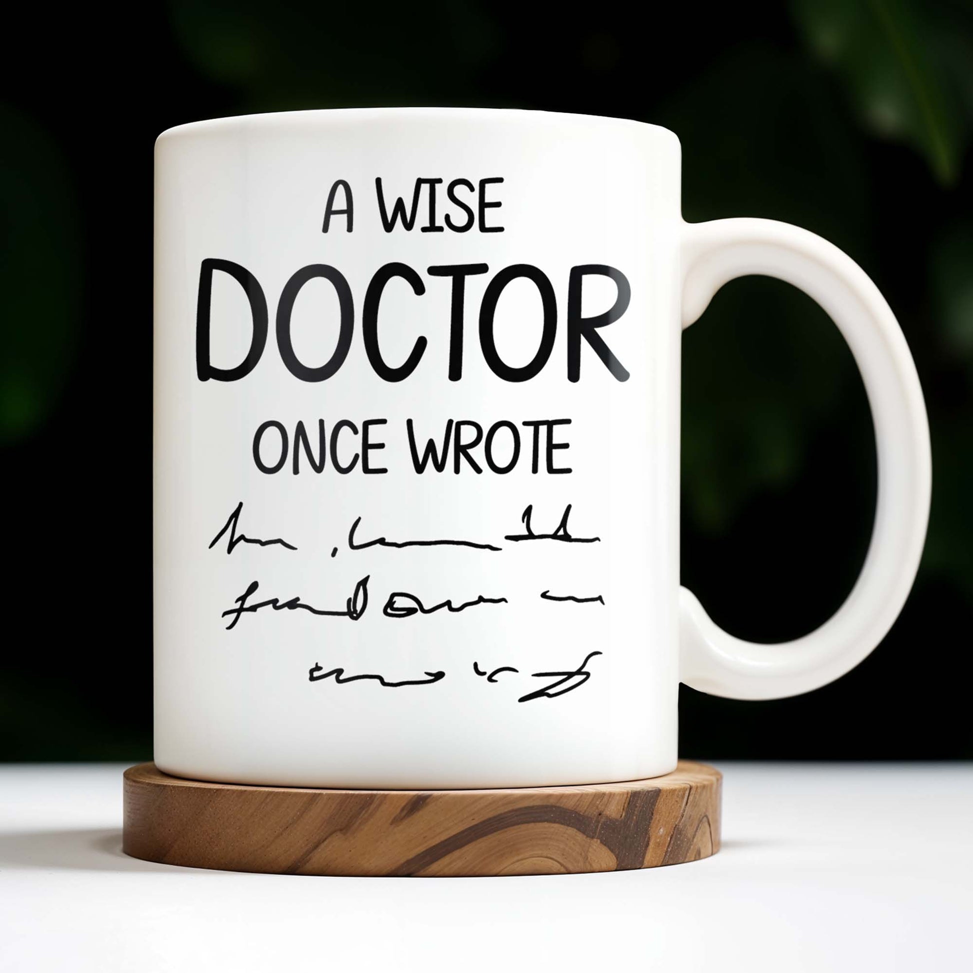 A Wise Doctor Once Wrote Coffee Mug For Medical Professionals