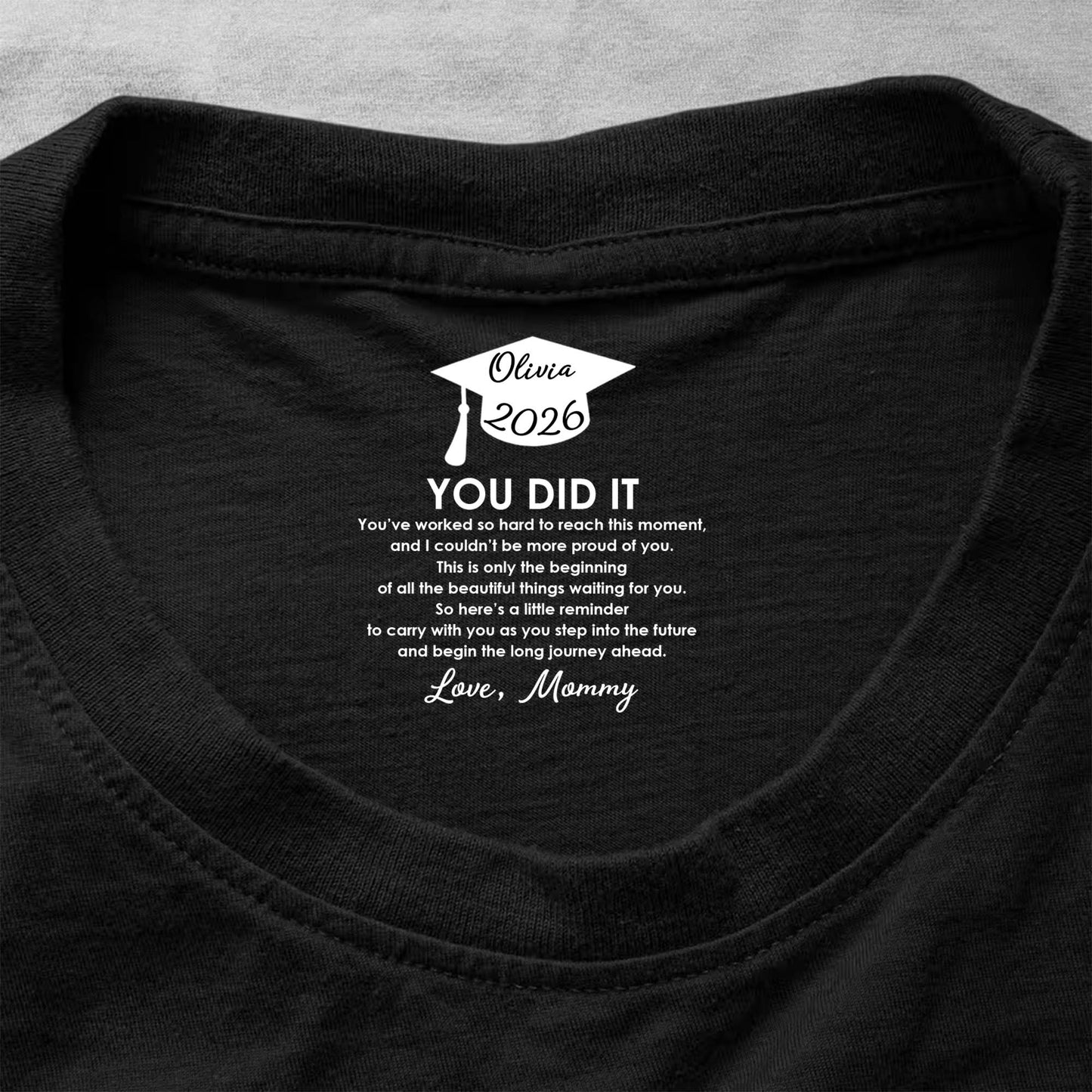 You Did It Proud Of You Graduation Cap - Personalized Custom Inside Neck Print T-Shirt - GRAD464_BCBAS