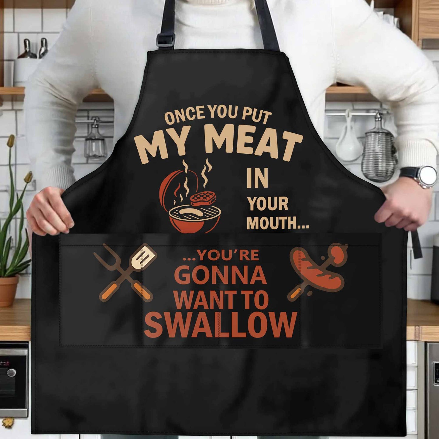 Once You Put My Meat In Your Mouth, Grilling Tools and BBQ Grill