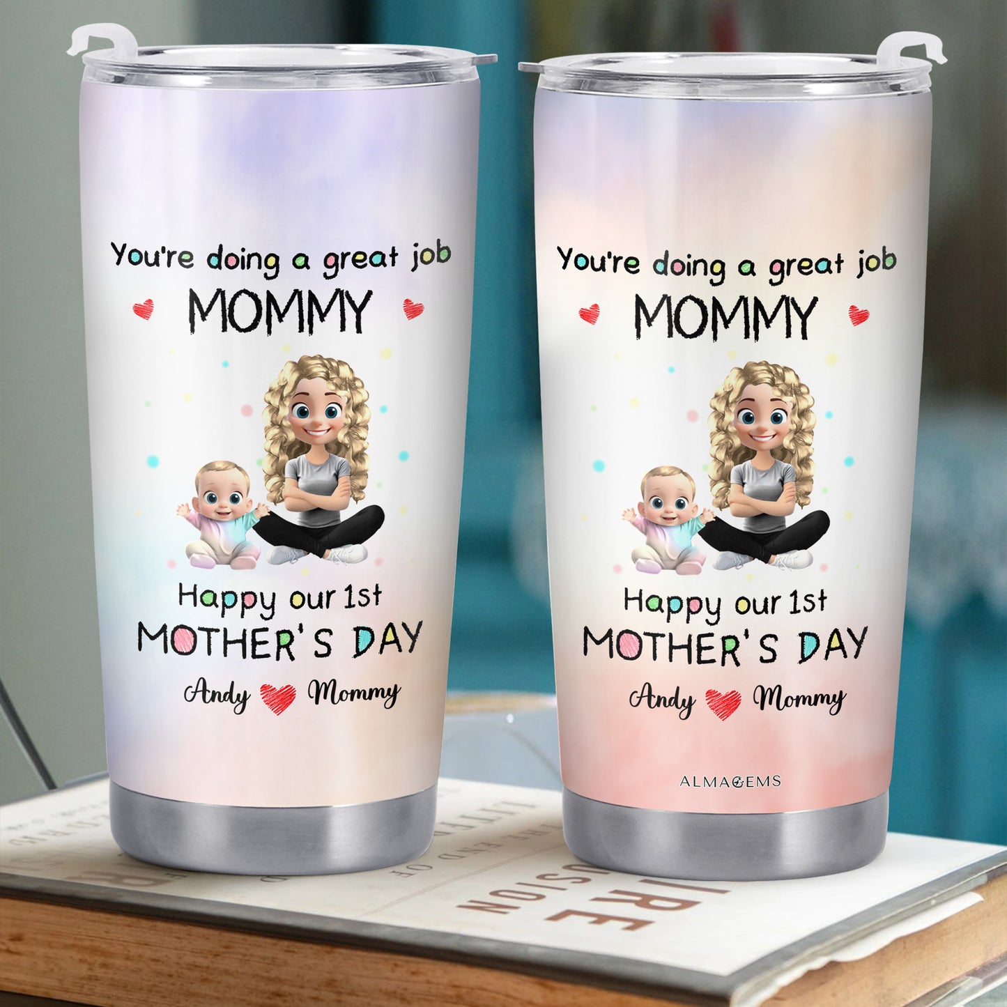 You're Doing A Great Job MOMMY Happy Our 1st Mother's Day, Mother And Baby - Personalized Custom Stainless Steel Tumbler 20oz 30oz - GRK008_TB