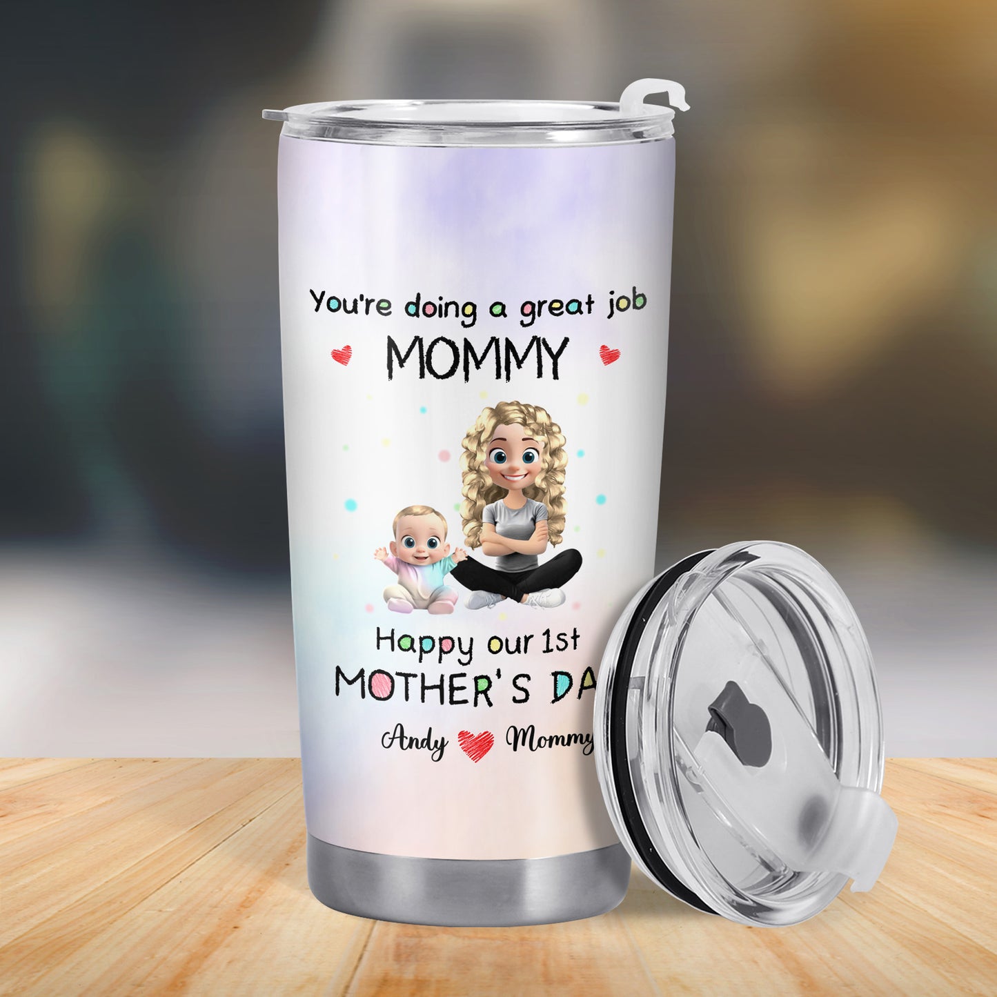 You're Doing A Great Job MOMMY Happy Our 1st Mother's Day, Mother And Baby - Personalized Custom Stainless Steel Tumbler 20oz 30oz - GRK008_TB