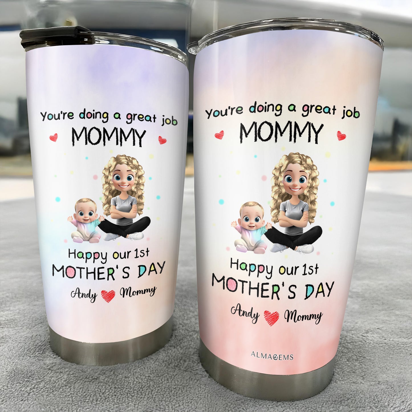 You're Doing A Great Job MOMMY Happy Our 1st Mother's Day, Mother And Baby - Personalized Custom Stainless Steel Tumbler 20oz 30oz - GRK008_TB