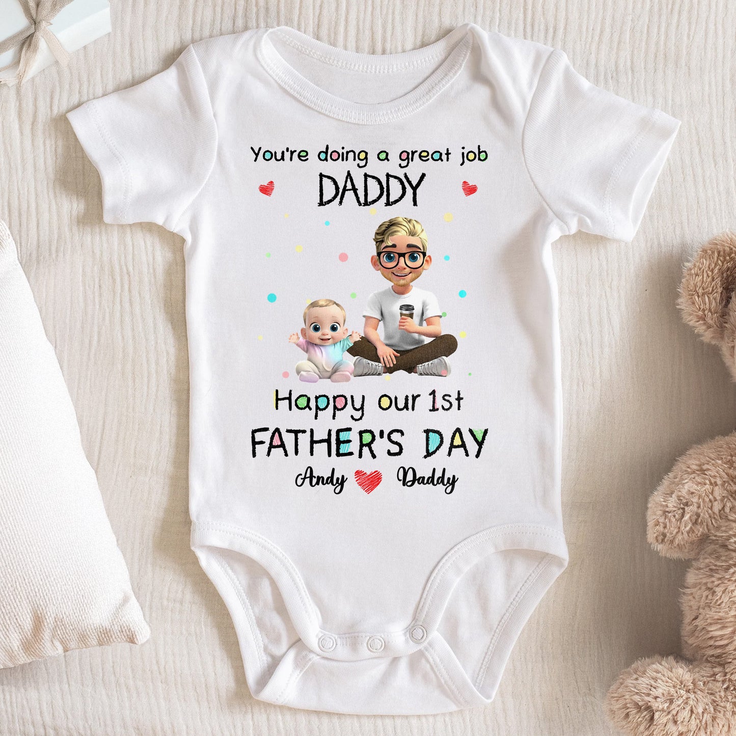 You're Doing A Great Job Daddy, Happy Our 1st Father's Day, Baby and Father