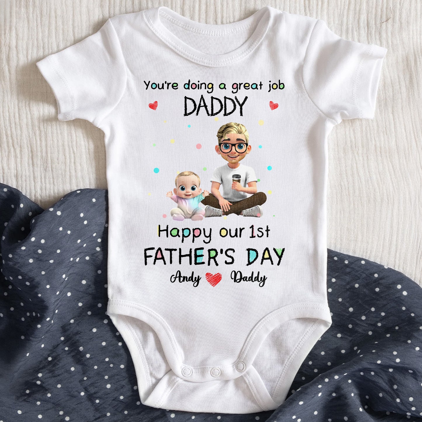 You're Doing A Great Job Daddy, Happy Our 1st Father's Day, Baby and Father