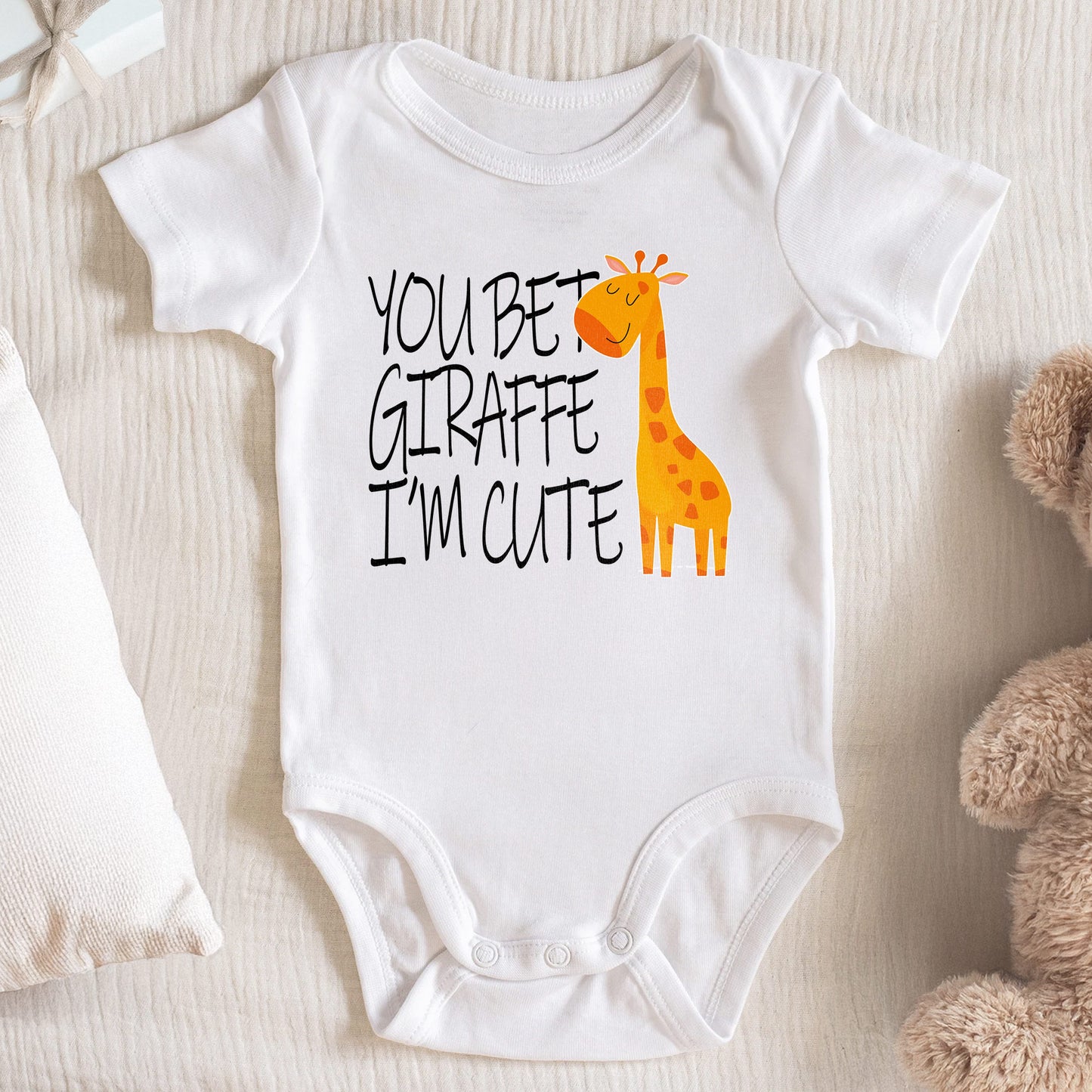You Bet Giraffe I'm Cute