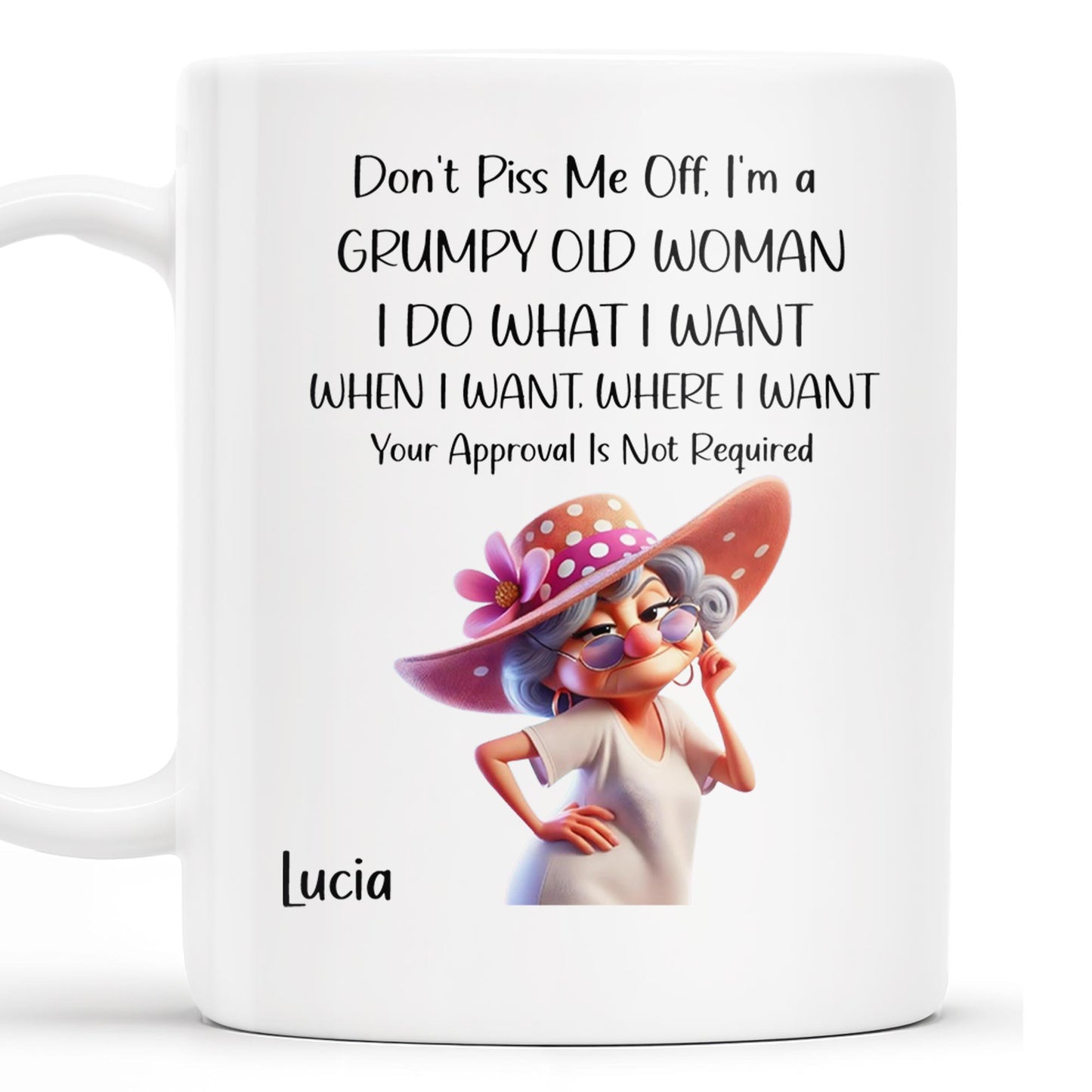 Grumpy Old Woman I Do What I Want Custom Mug