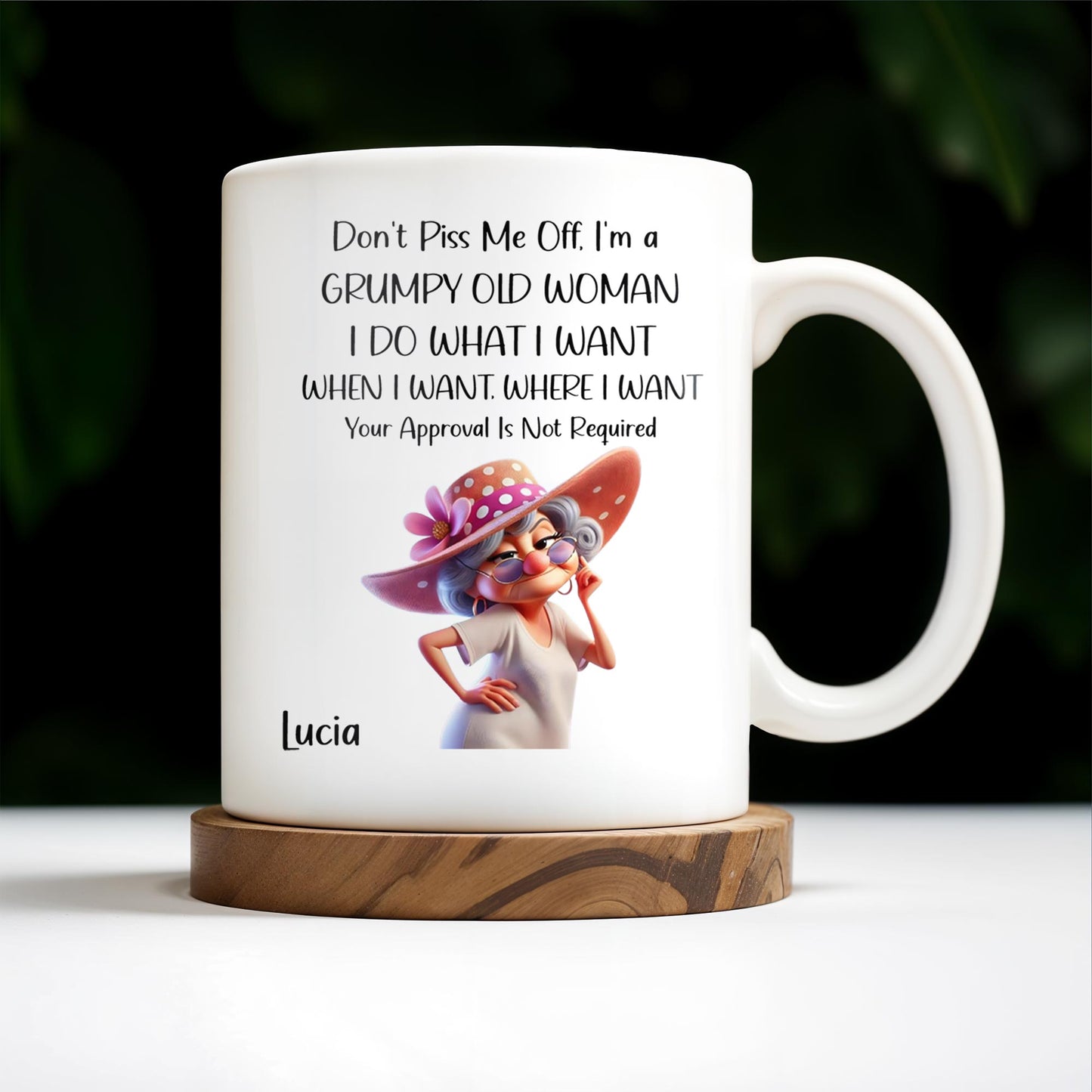 Grumpy Old Woman I Do What I Want Custom Mug