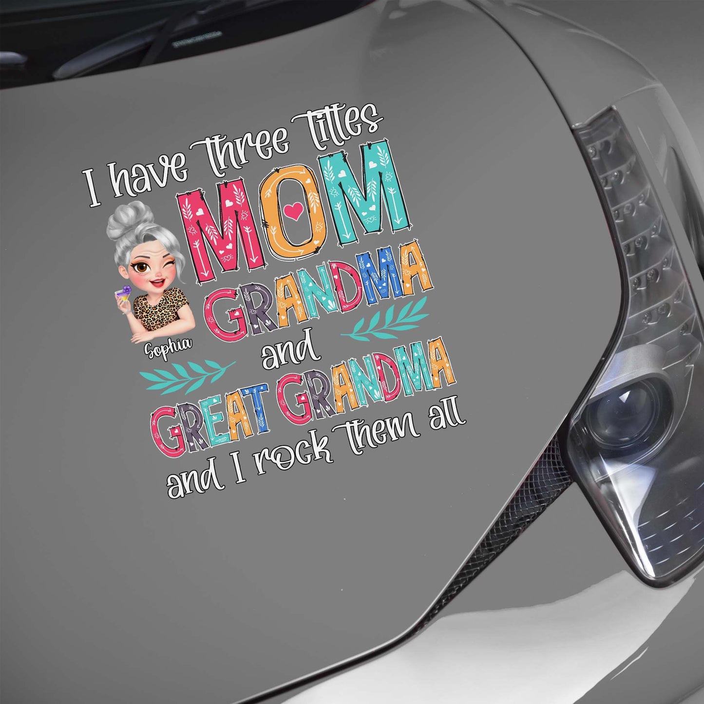 I Have Three Titles Mom Grandma and Great Grandma