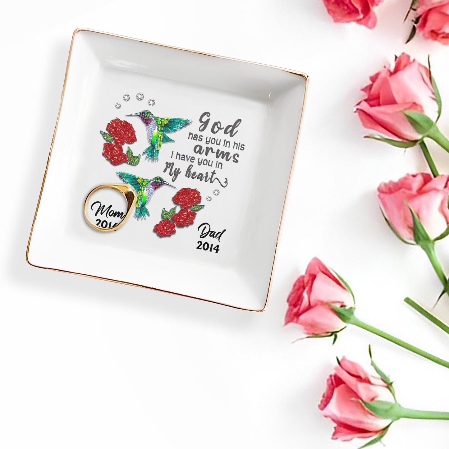 God Has You In His Arms, I Have You In My Heart With Hummingbirds And Roses - Personalized Custom Jewelry Dish - HME122_SCRD
