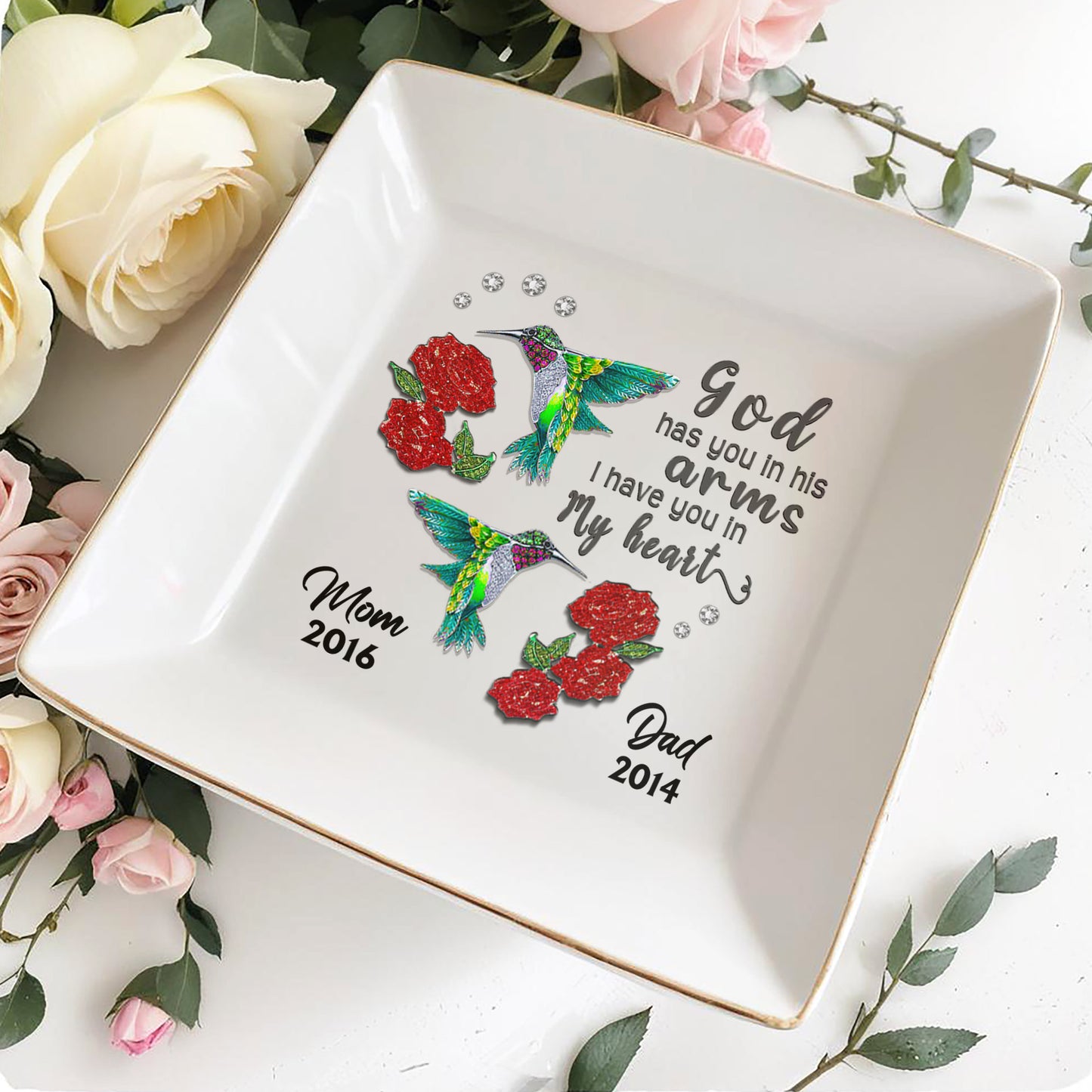 God Has You In His Arms, I Have You In My Heart With Hummingbirds And Roses - Personalized Custom Jewelry Dish - HME122_SCRD