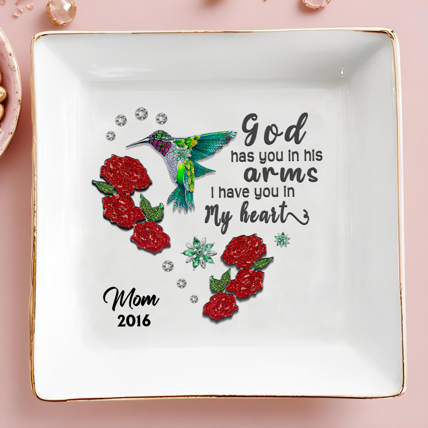 God Has You In His Arms, I Have You In My Heart With Hummingbirds And Roses - Personalized Custom Jewelry Dish - HME122_SCRD