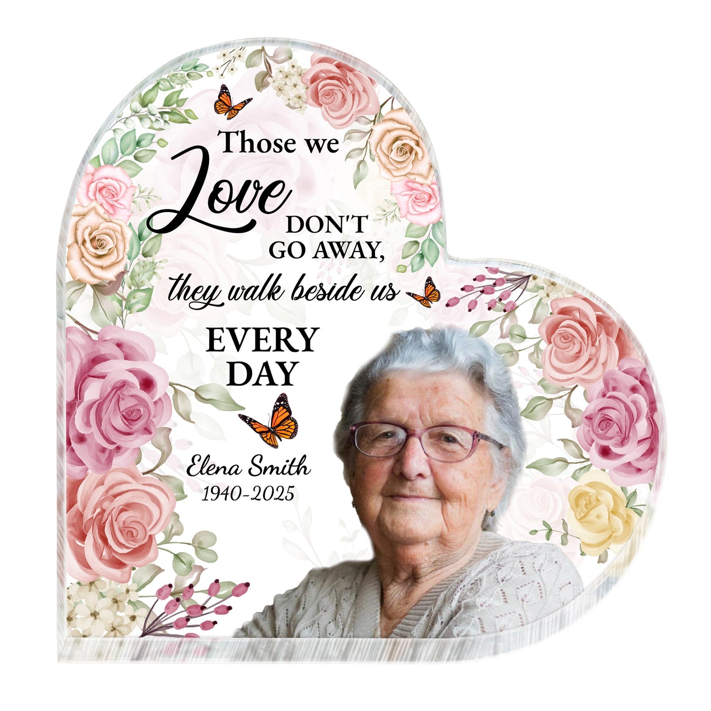 Those We Love Walk Beside Us Every Day With Roses And Butterflies