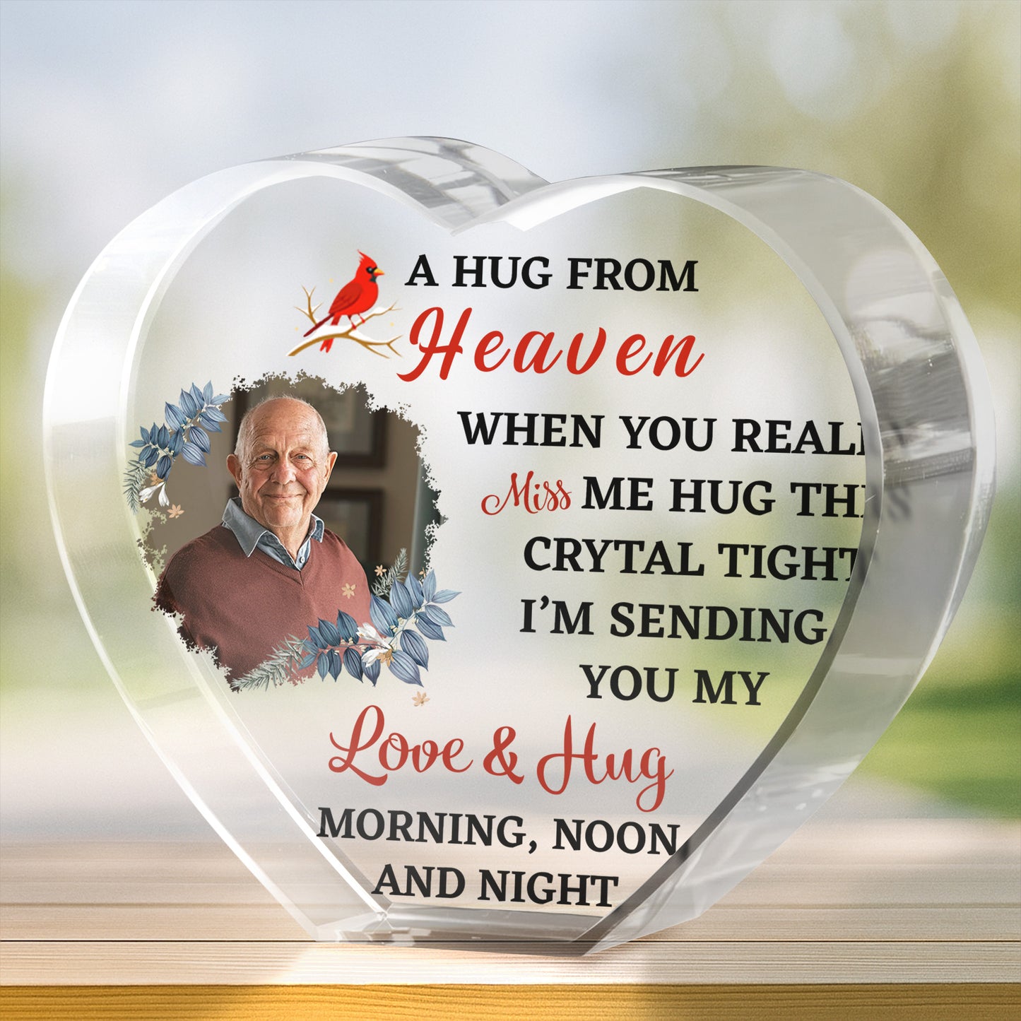 A Hug From Heaven When You Really Miss Me Hug This Crystal Tight, Bird and Flowers