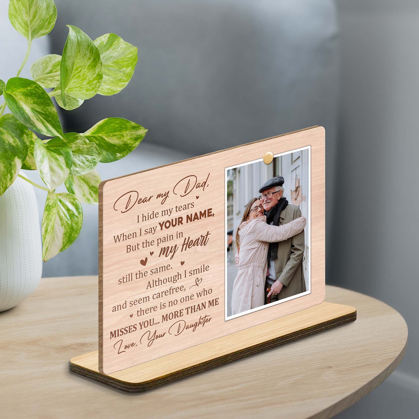 Dear My Dad, I Hide My Tears, Heart - Personalized Custom 2-Layer Wood Plaque With Flat Base - HME178_WPLA