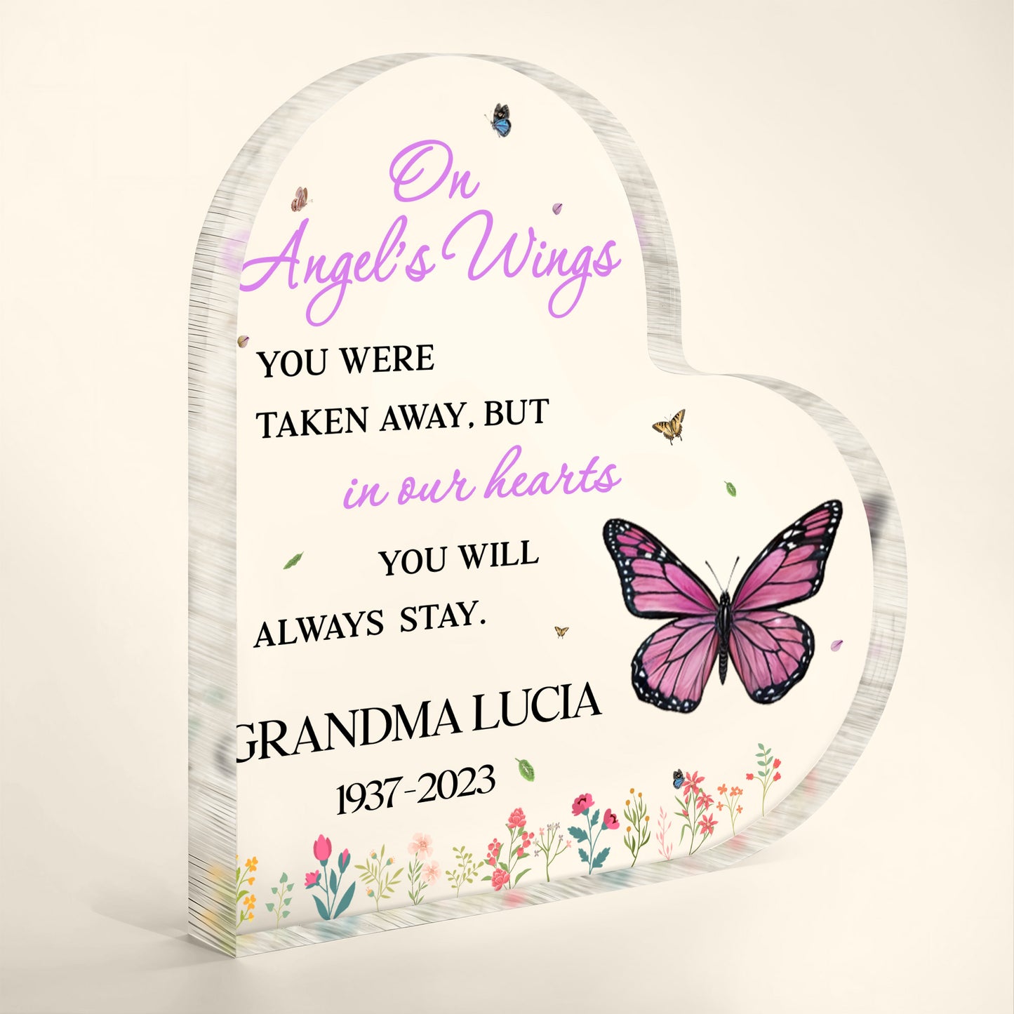 On Angel's Wings You Were Taken Away, But In Our Hearts Butterfly and Flowers
