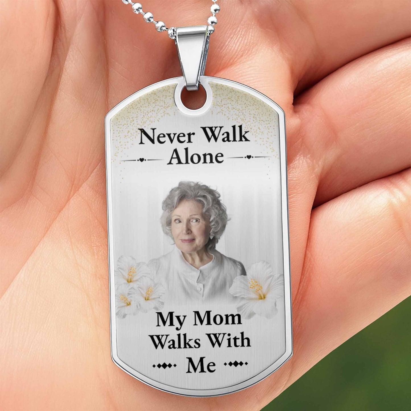 Never Walk Alone, My Mom Walks With Me, Flowers