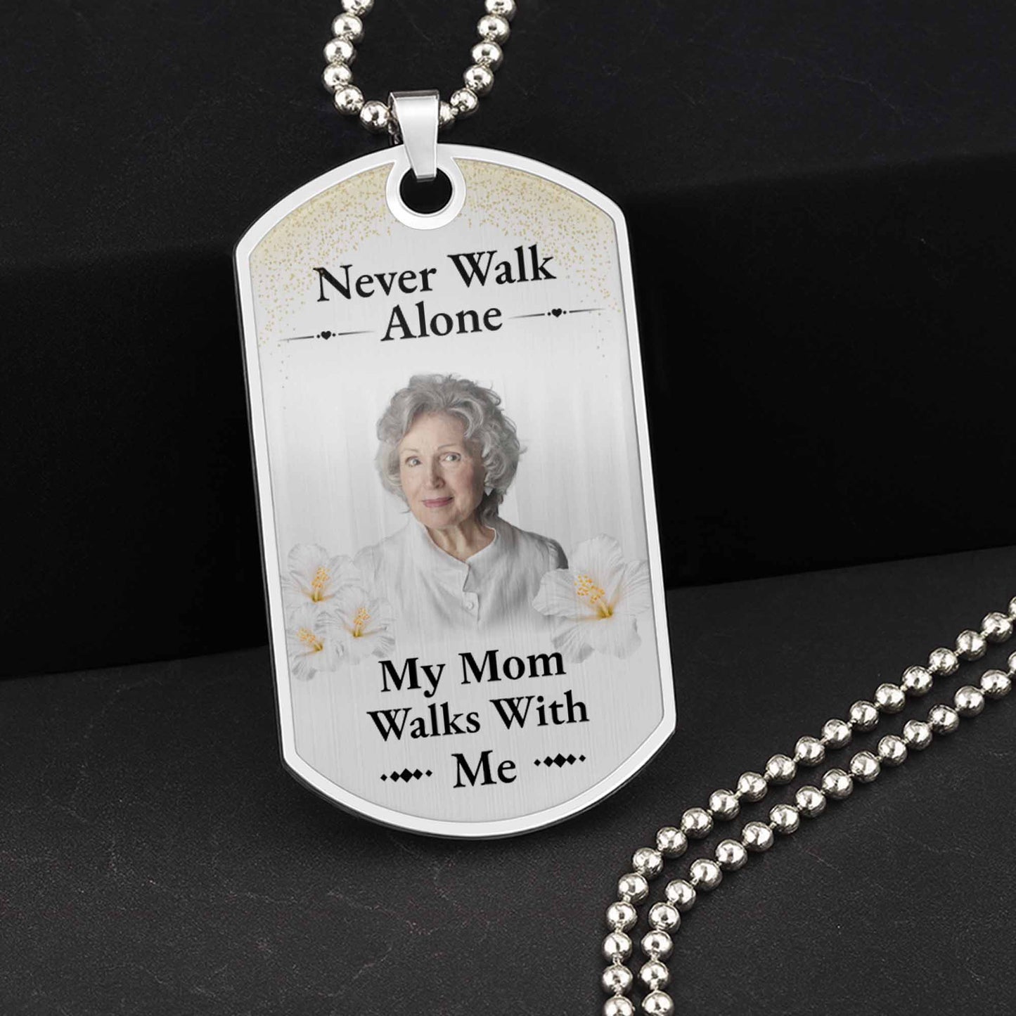Never Walk Alone, My Mom Walks With Me, Flowers